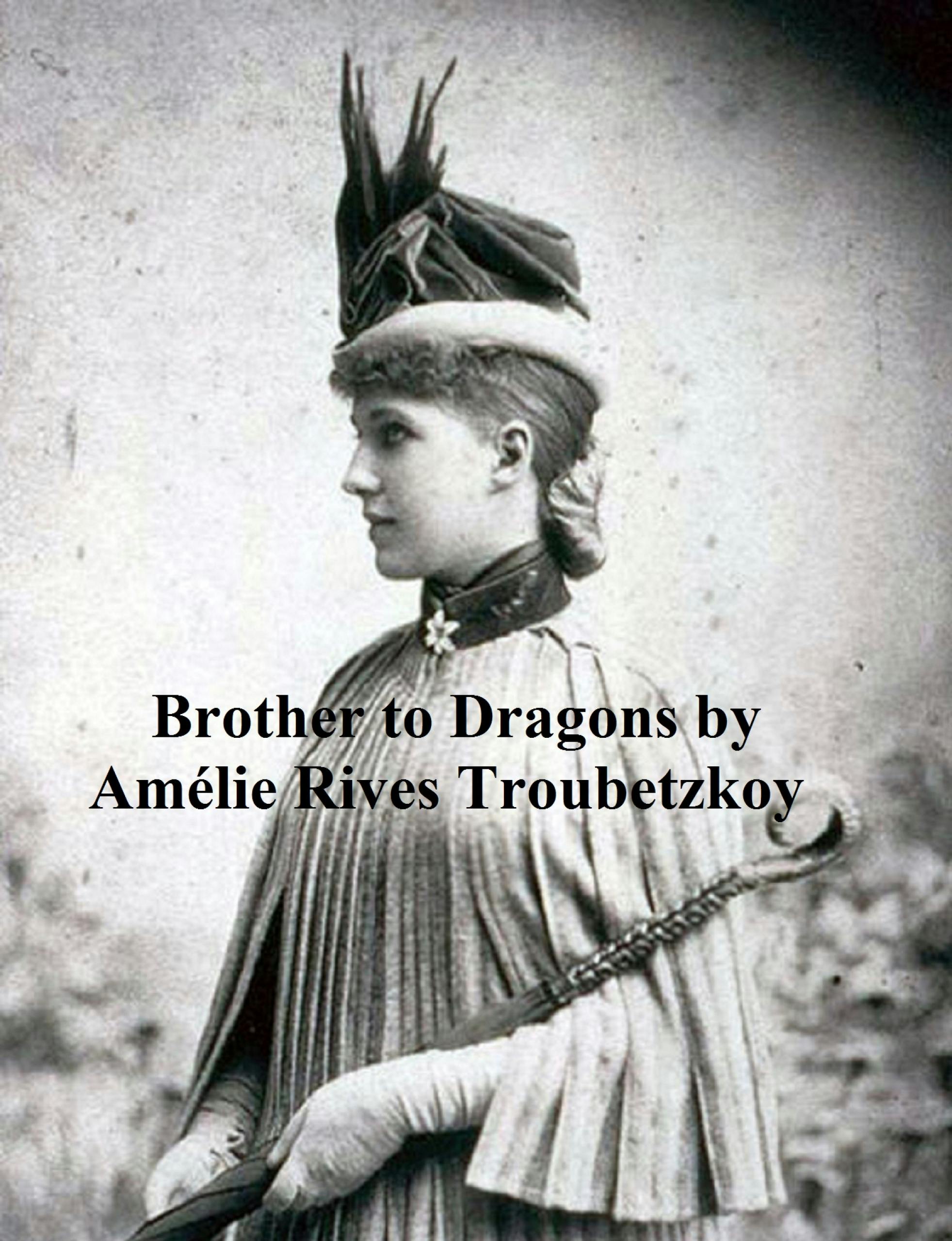 A Brother to Dragons - Amelie Rives