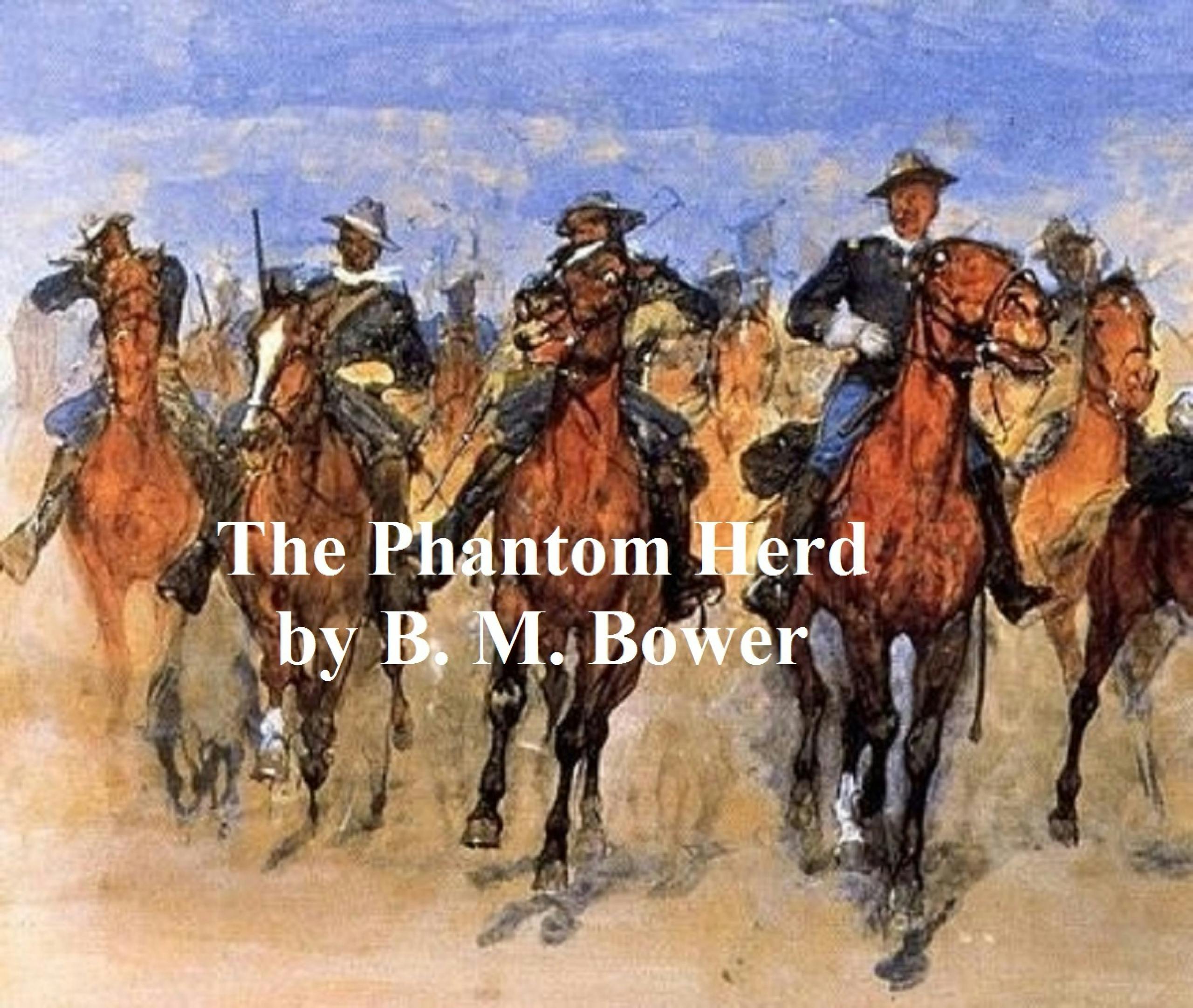The Phantom Herd - B. M. Bower