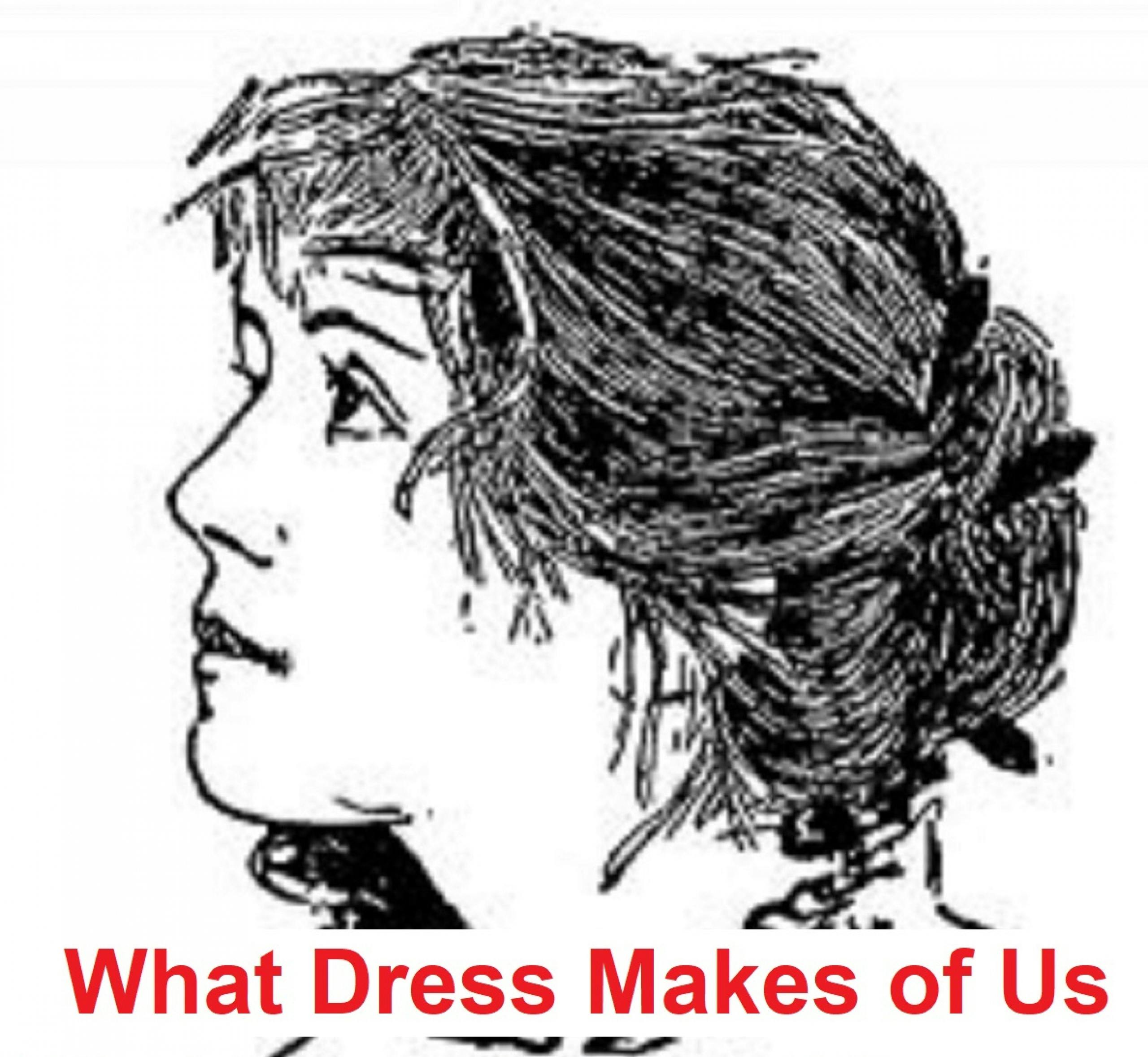 What Dress Makes of Us (Illustated) - Dorothy Quigley