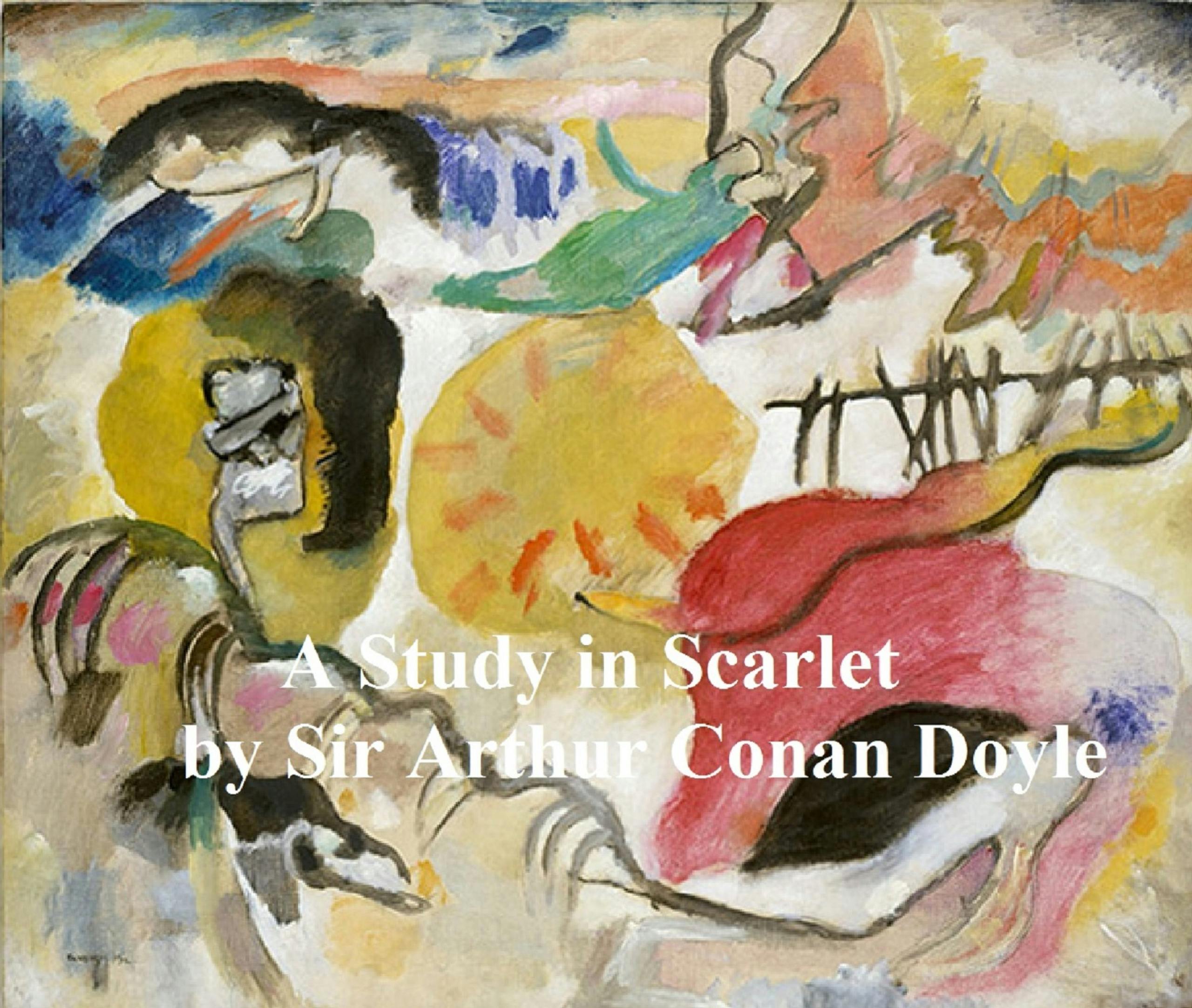 A Study in Scarlet, First of the Four Sherlock Holmes Novels - Sir Arthur Conan Doyle