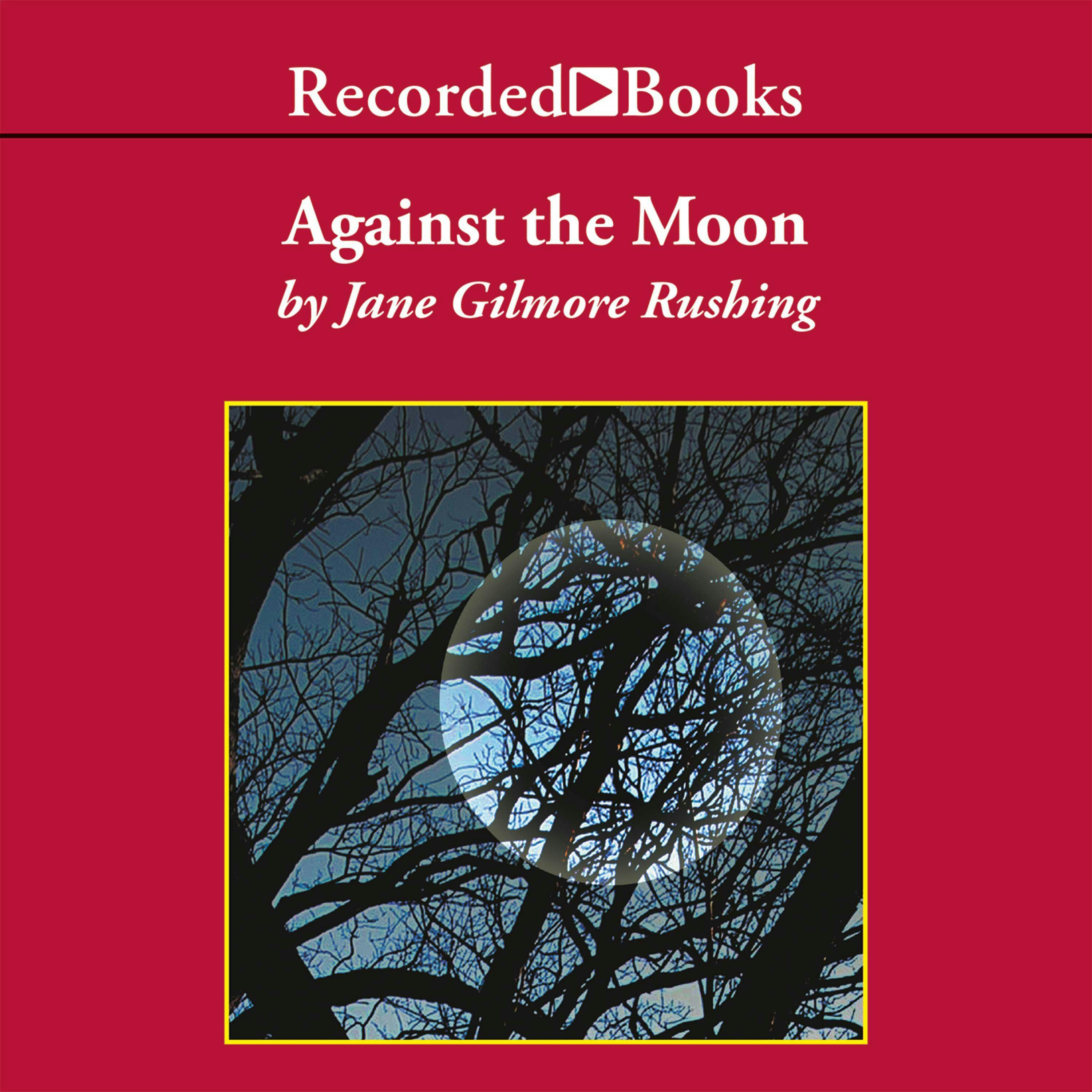 Against the Moon - Jane Gilmore Rushing