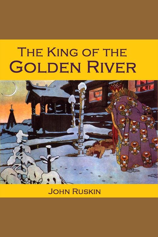 The King of the Golden River - John Ruskin