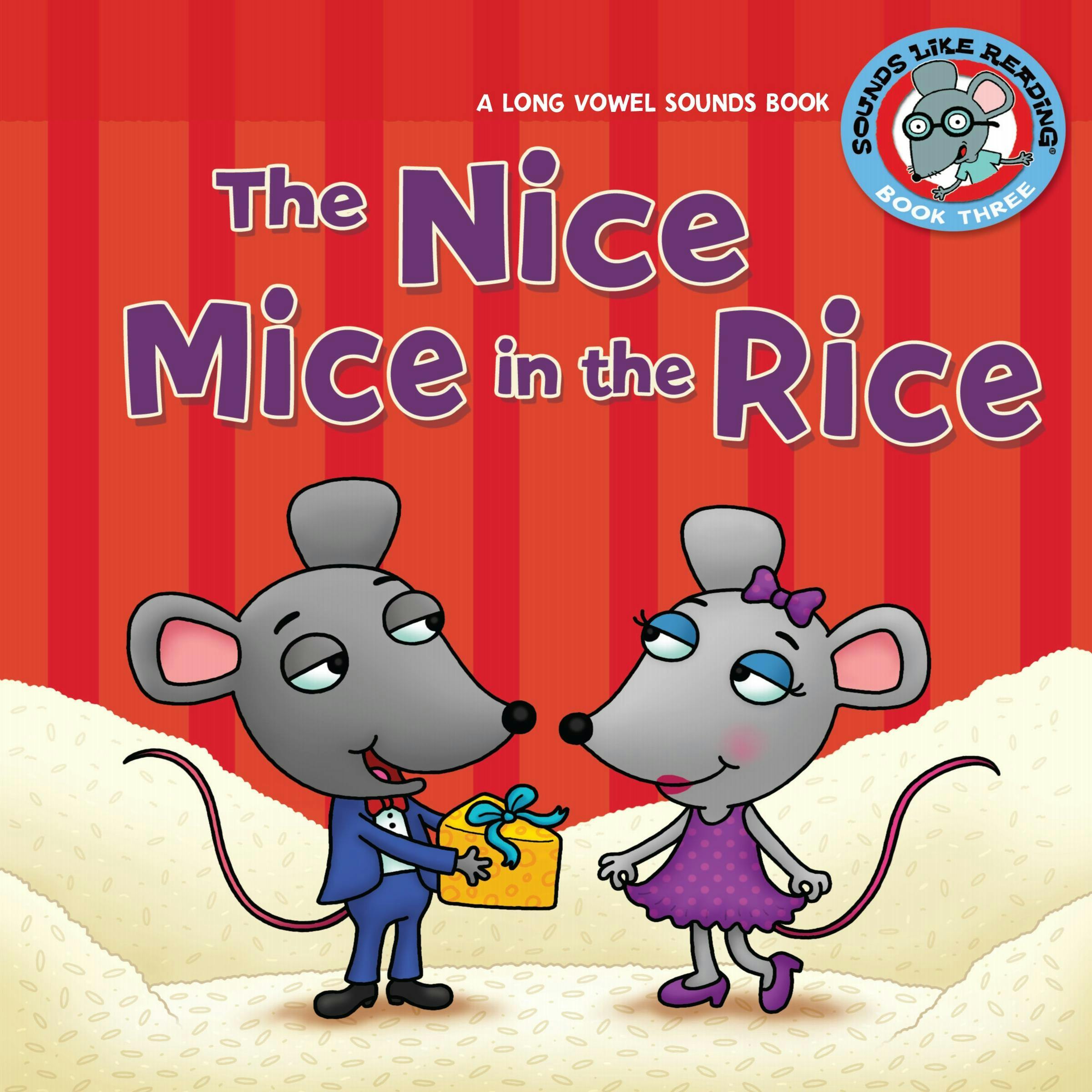 The Nice Mice in the Rice: A Long Vowel Sounds Book - undefined