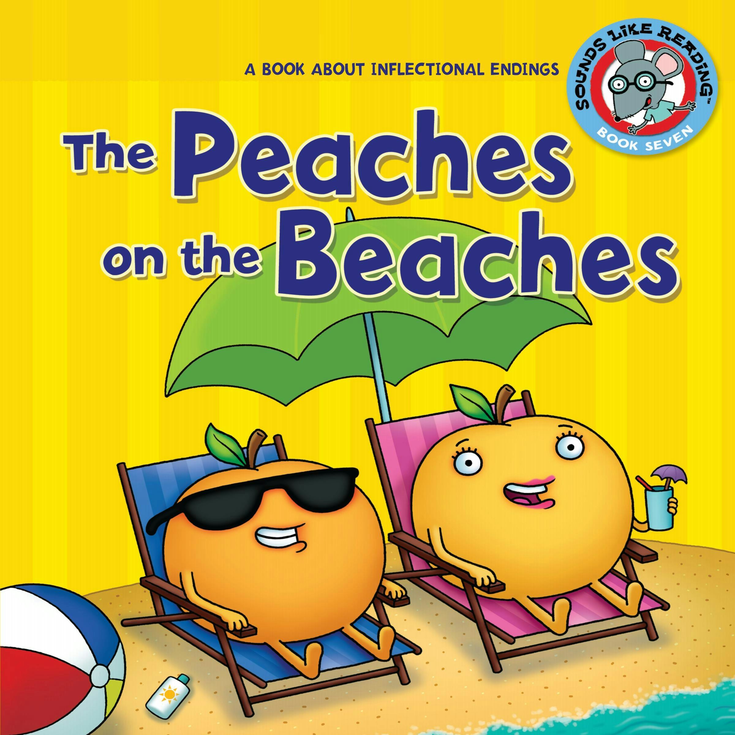 The Peaches on the Beaches: A Book about Inflectional Endings - Jason Miskimins, Brian P. Cleary
