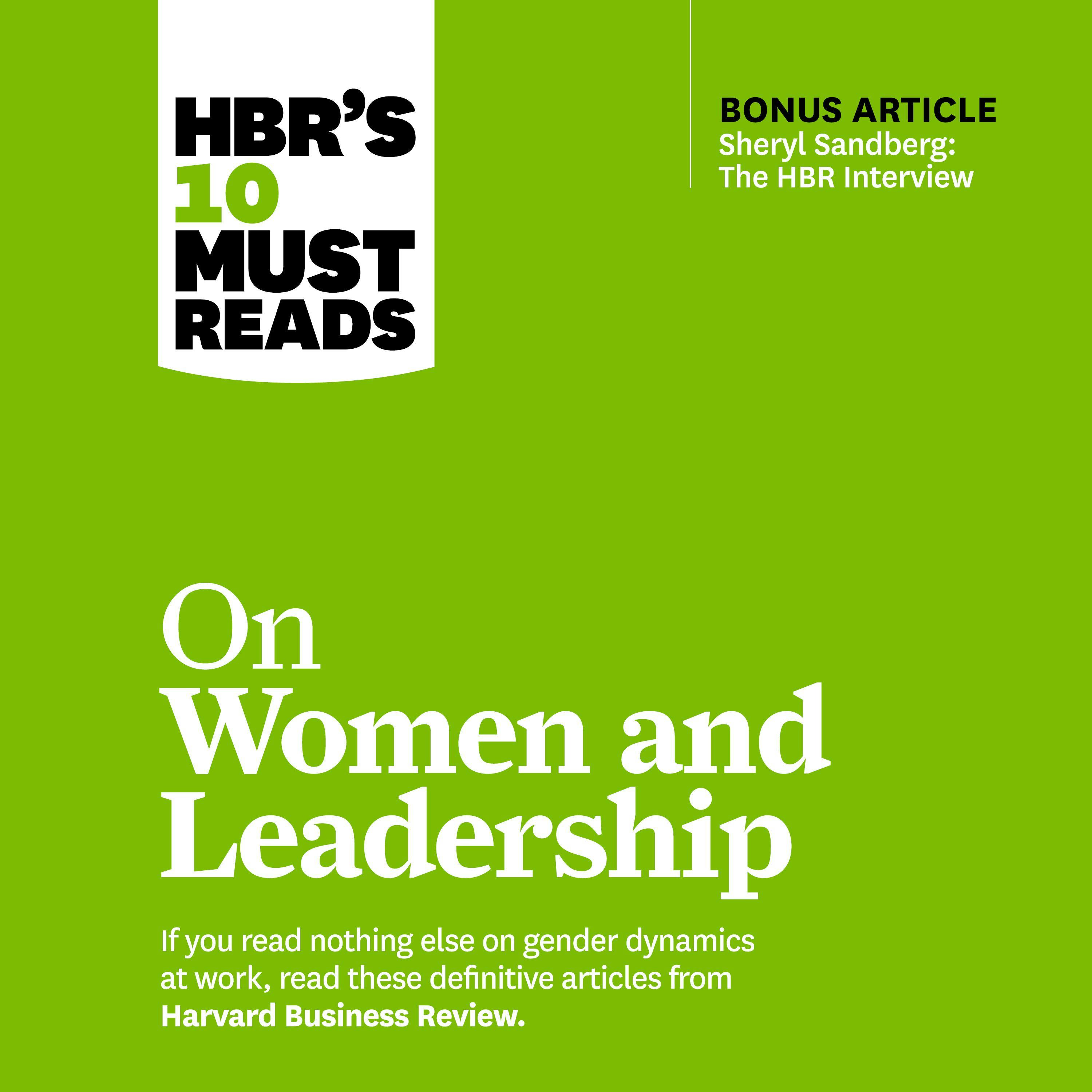 HBR's 10 Must Reads on Women and Leadership - Deborah Tannen, Joan C. Williams, Sylvia Ann Hewlett, Harvard Business Review, Sheryl Sandberg, Herminia Ibarra