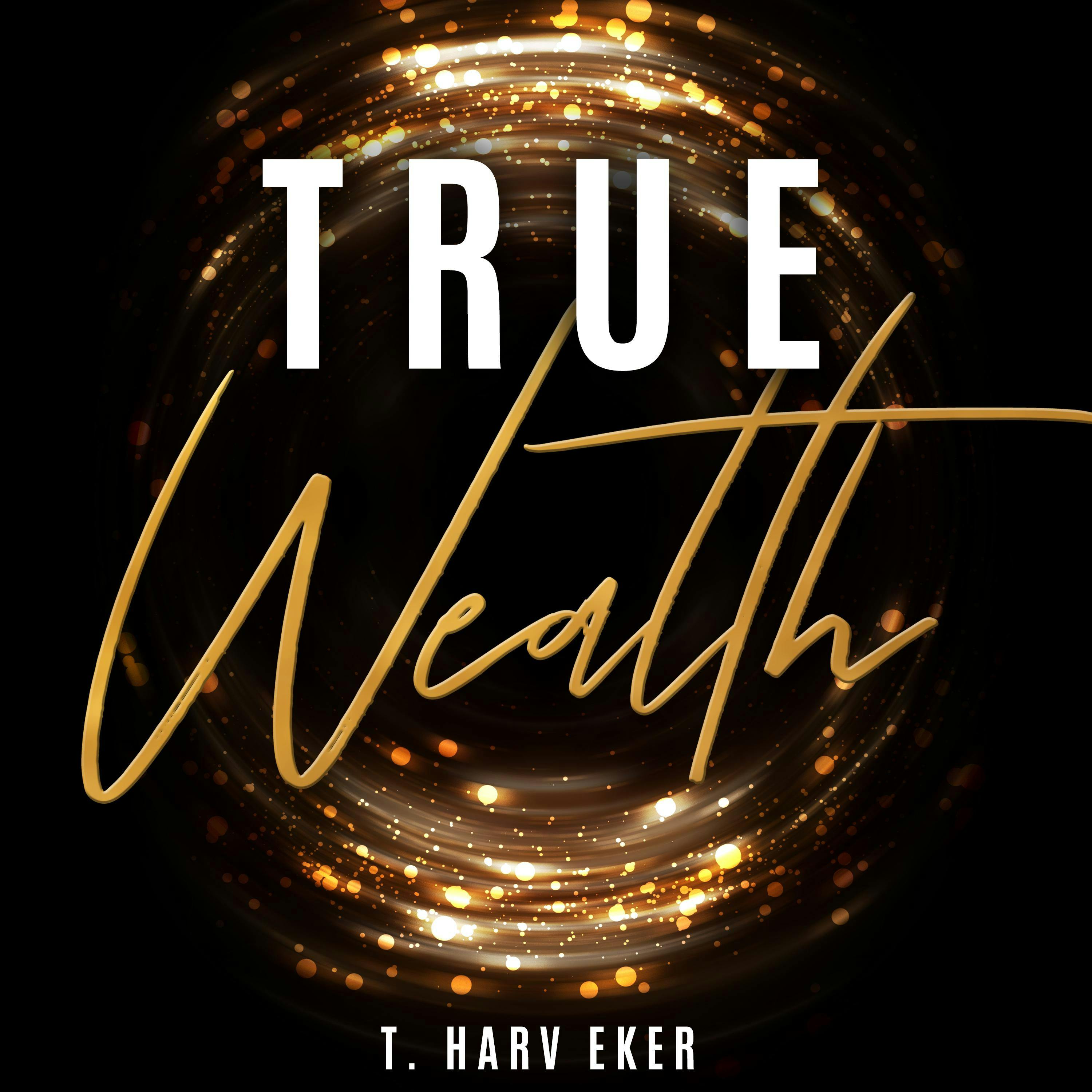 True Wealth - undefined