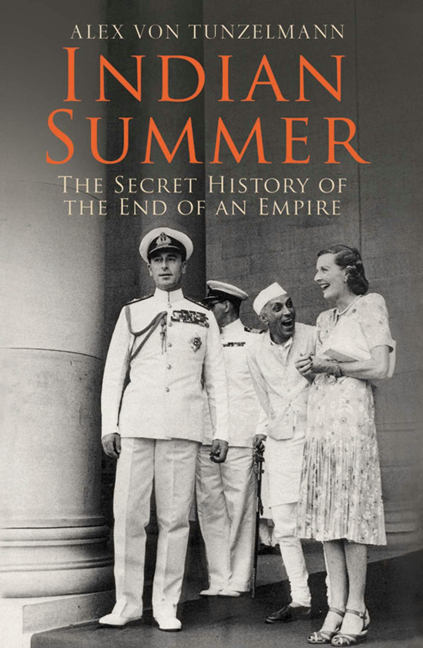 Indian Summer: The Secret History of the End of an Empire - Alex von Tunzelmann