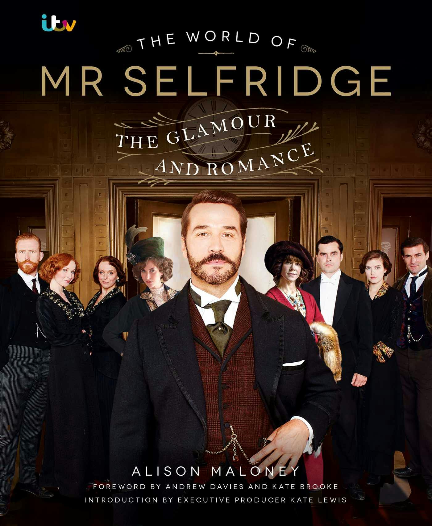 The World of Mr Selfridge: The official companion to the hit ITV series - Alison Maloney