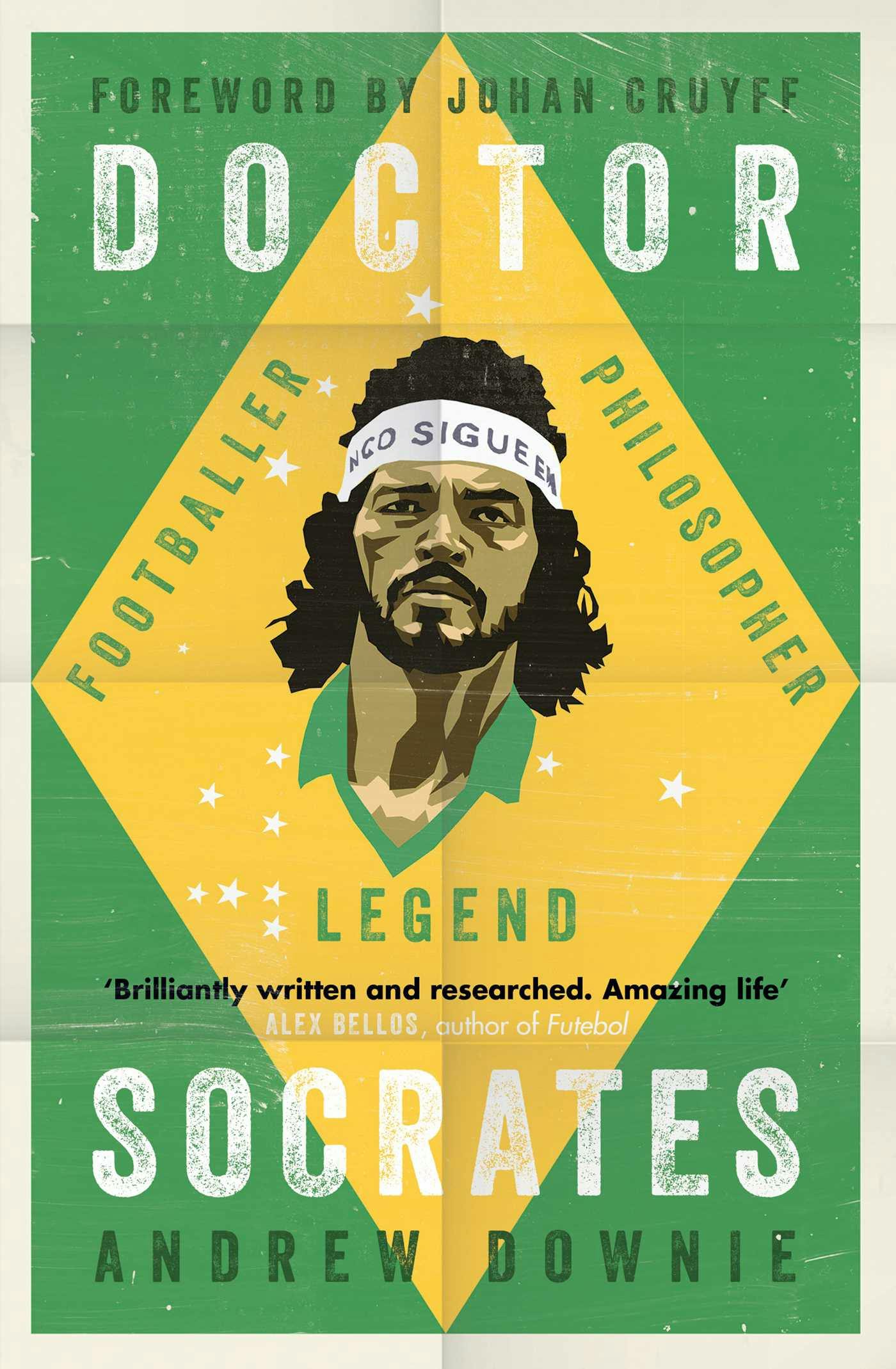 Doctor Socrates: Footballer, Philosopher, Legend - Andrew Downie