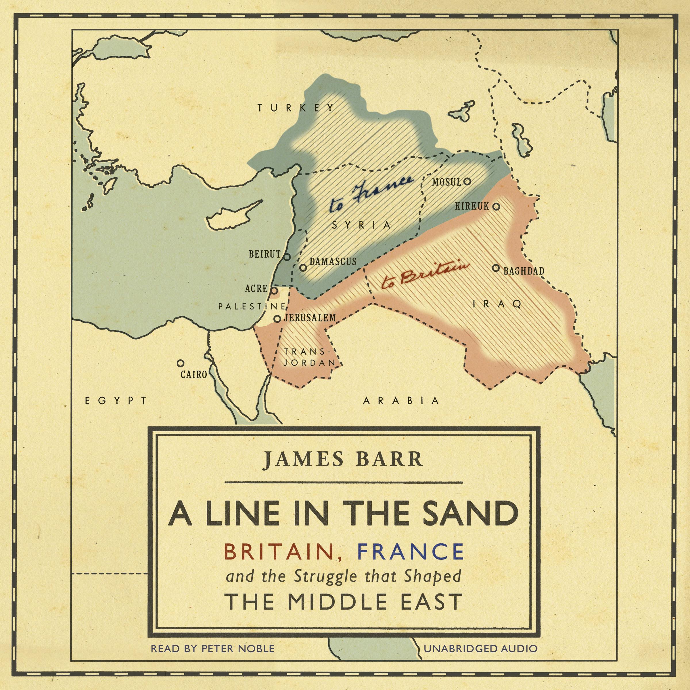 A Line in the Sand: Britain, France and the struggle that shaped the Middle East - undefined