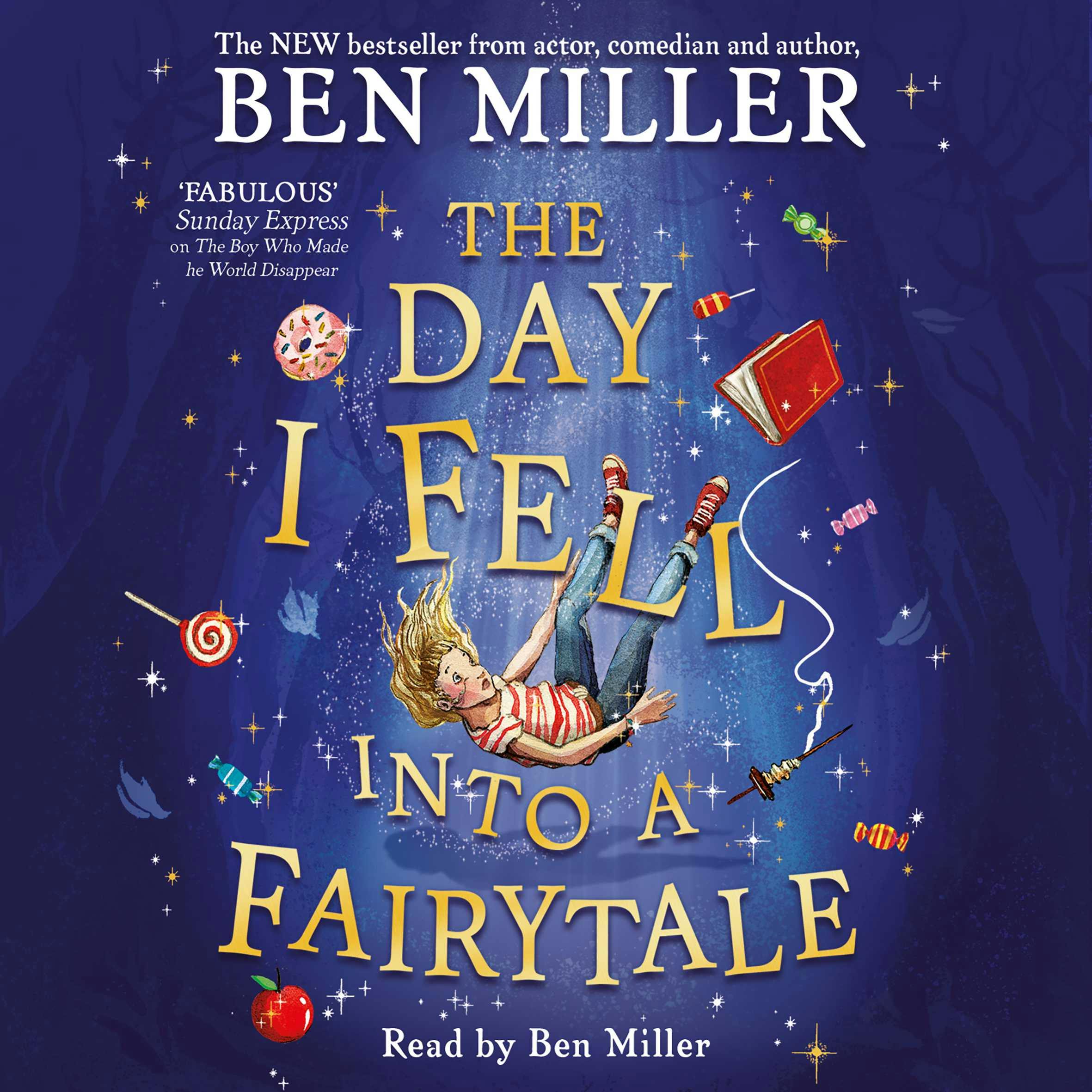 The Day I Fell Into a Fairytale: The bestselling classic adventure - Ben Miller