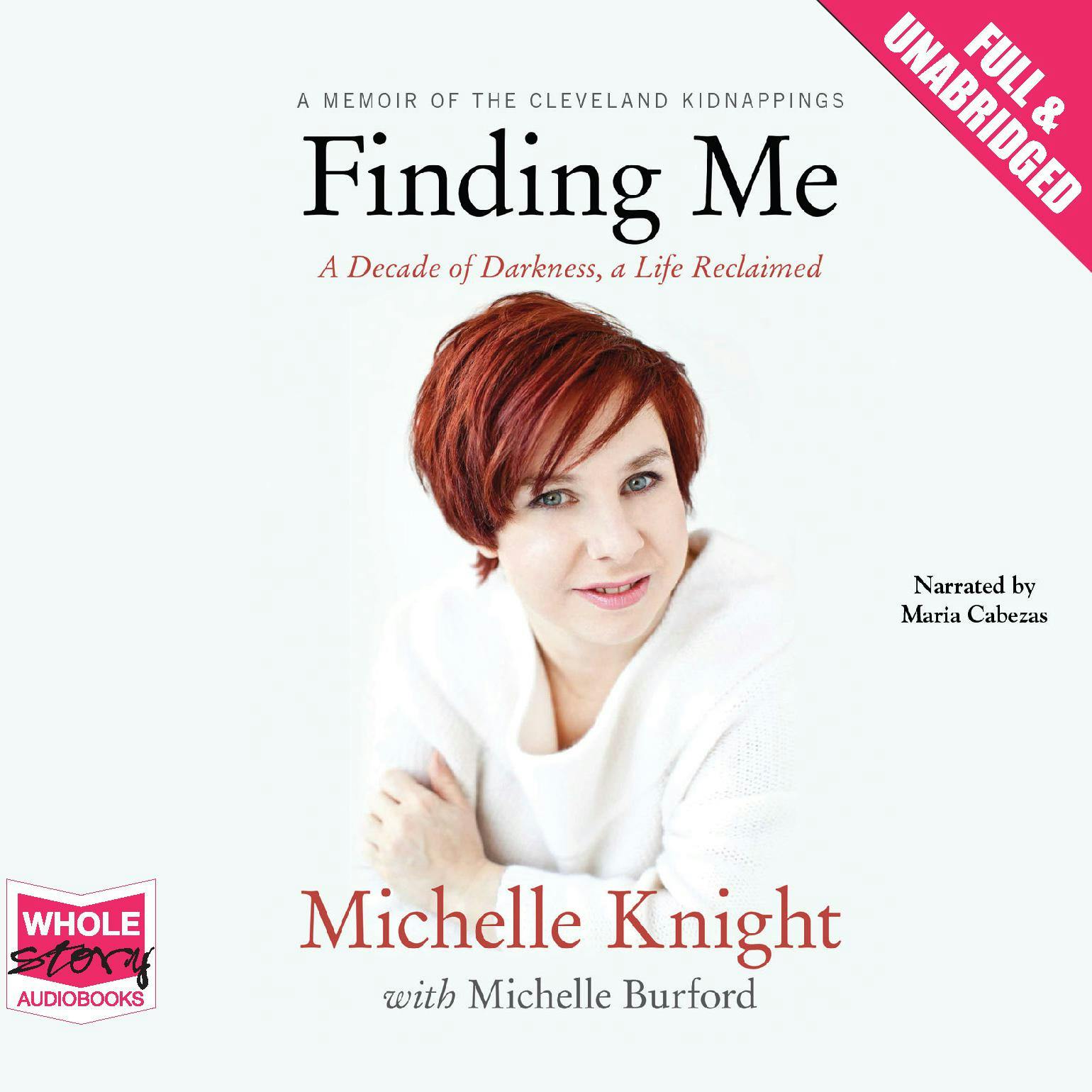 Finding Me: A Memoir of the Cleveland Kidnappings - Michelle Burford, Michelle Knight