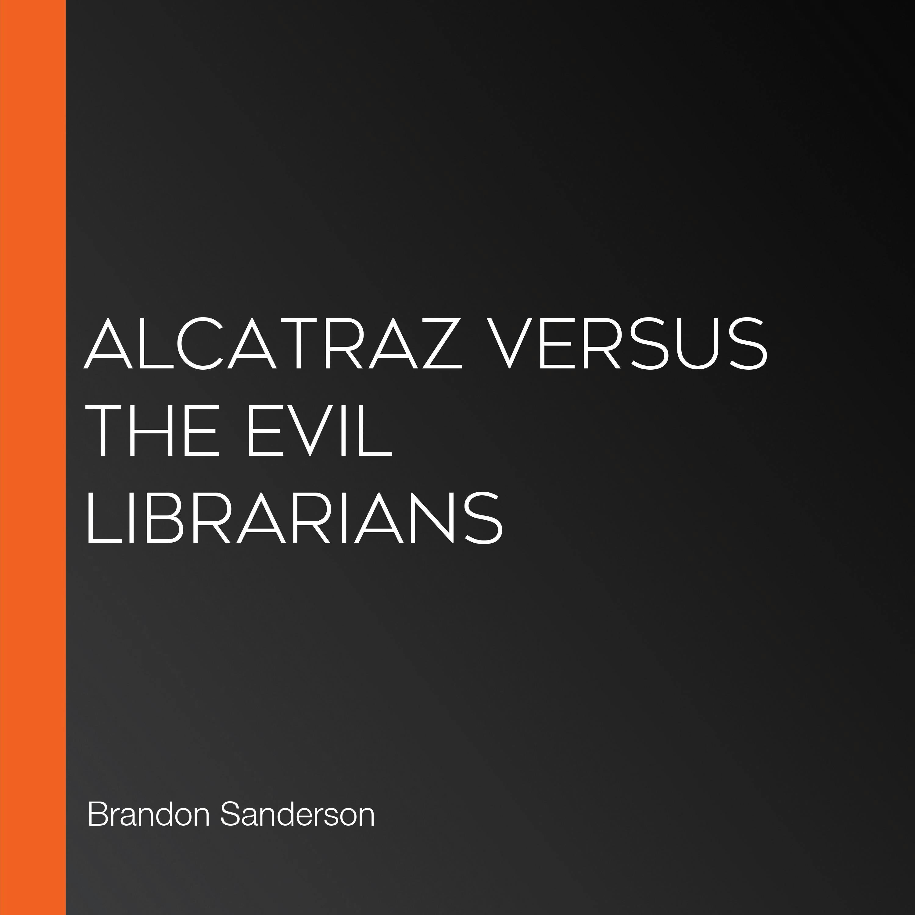 Alcatraz Versus The Evil Librarians - Brandon Sanderson