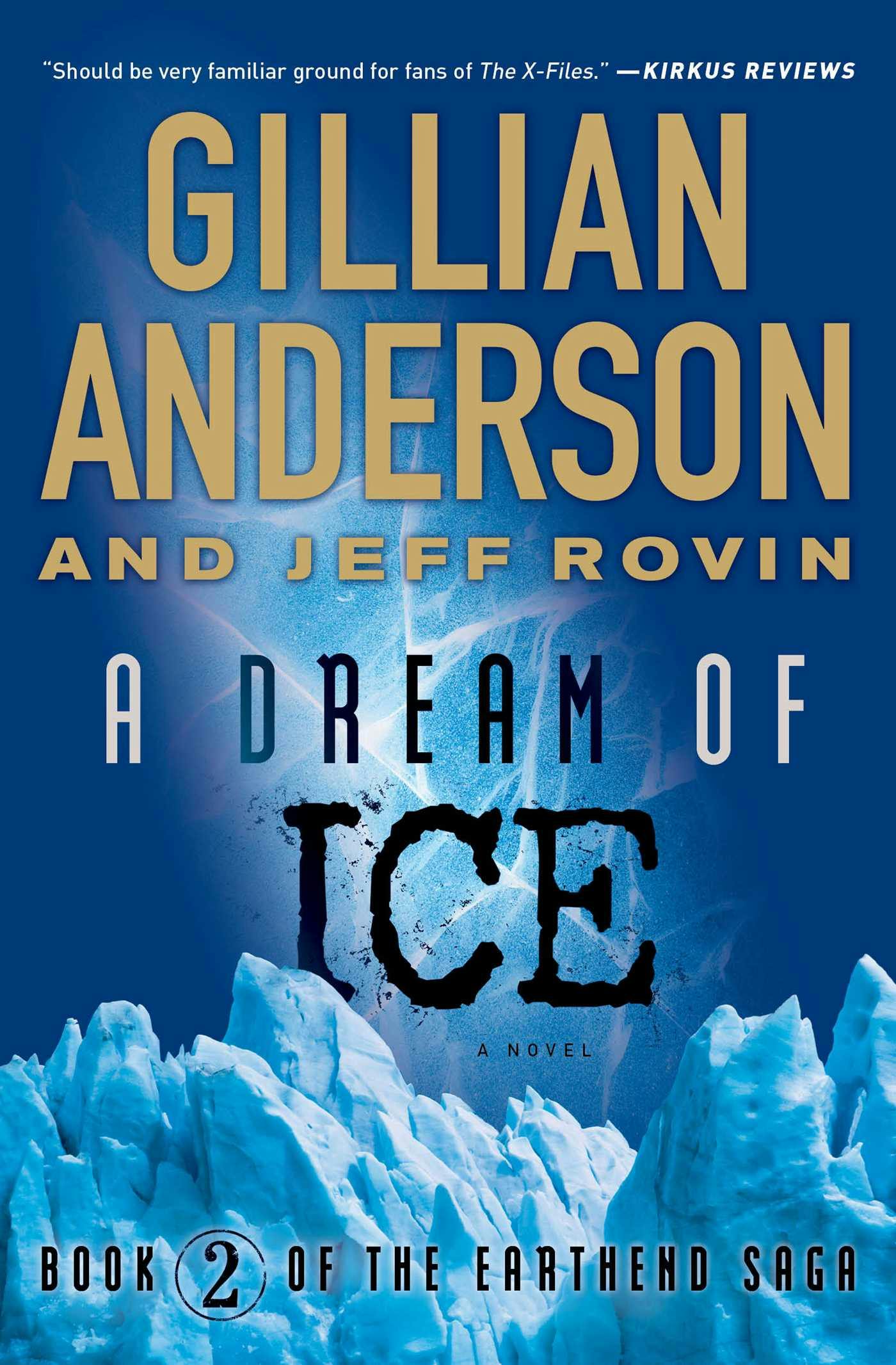 A Dream of Ice: Book 2 of The EarthEnd Saga - Gillian Anderson, Jeff Rovin