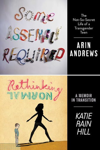 Some Assembly Required and Rethinking Normal: Two Teens, Two Unforgettable Stories