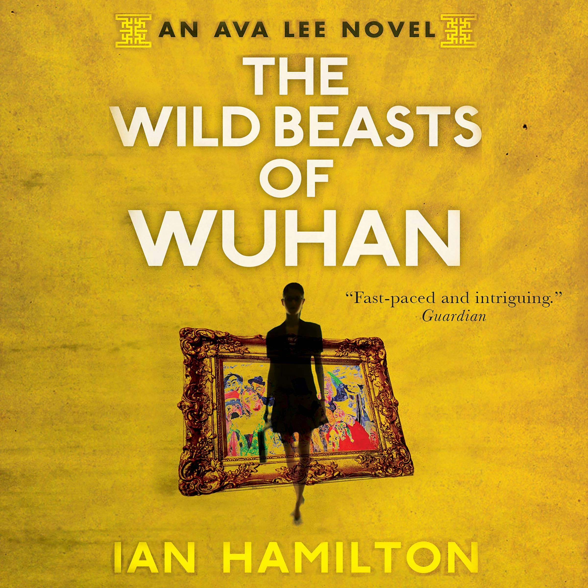 The Wild Beasts of Wuhan - Ian Hamilton