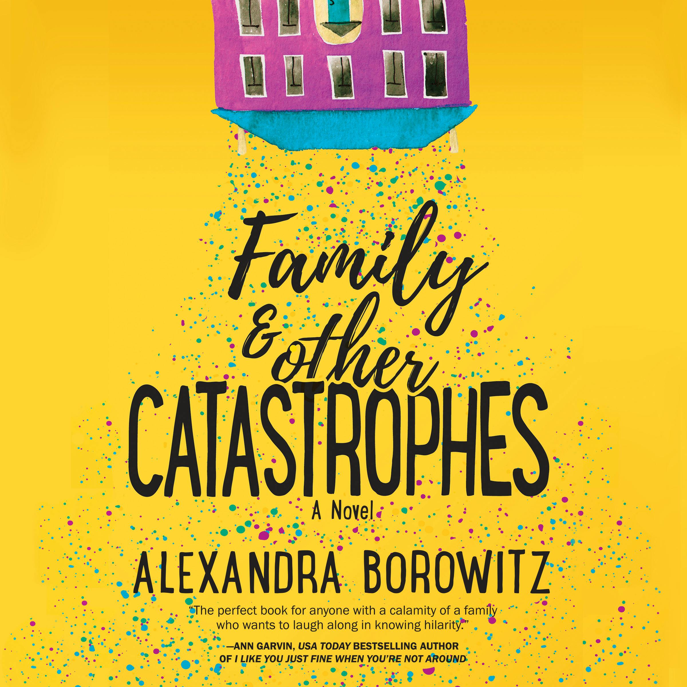 Family and Other Catastrophes - Alexandra Borowitz