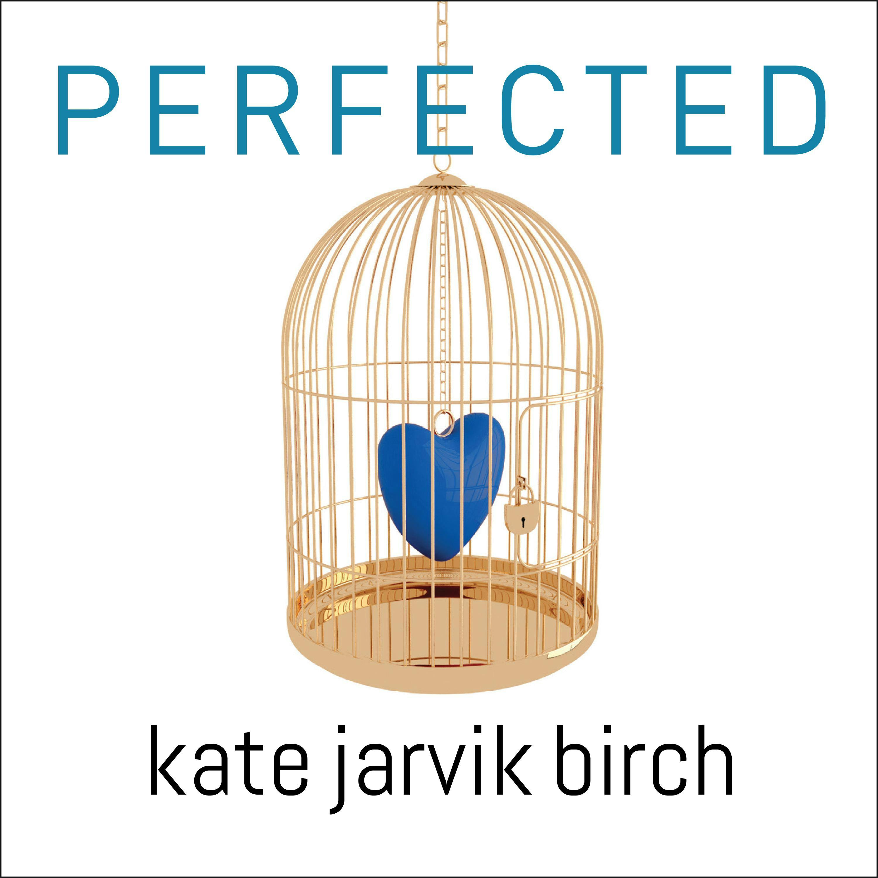 Perfected - Kate Jarvik Birch