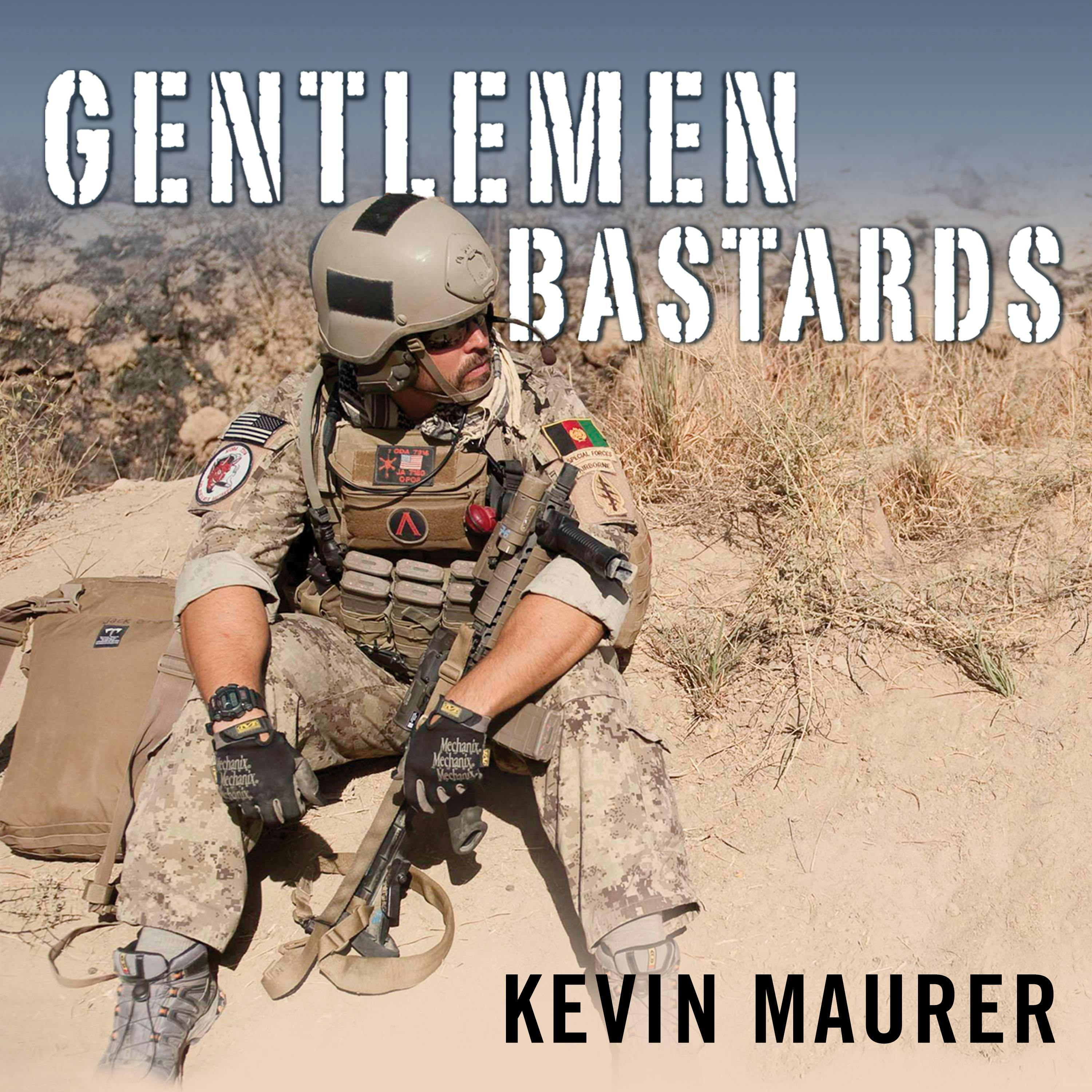 Gentlemen Bastards: On the Ground in Afghanistan With America's Elite Special Forces - Kevin Maurer