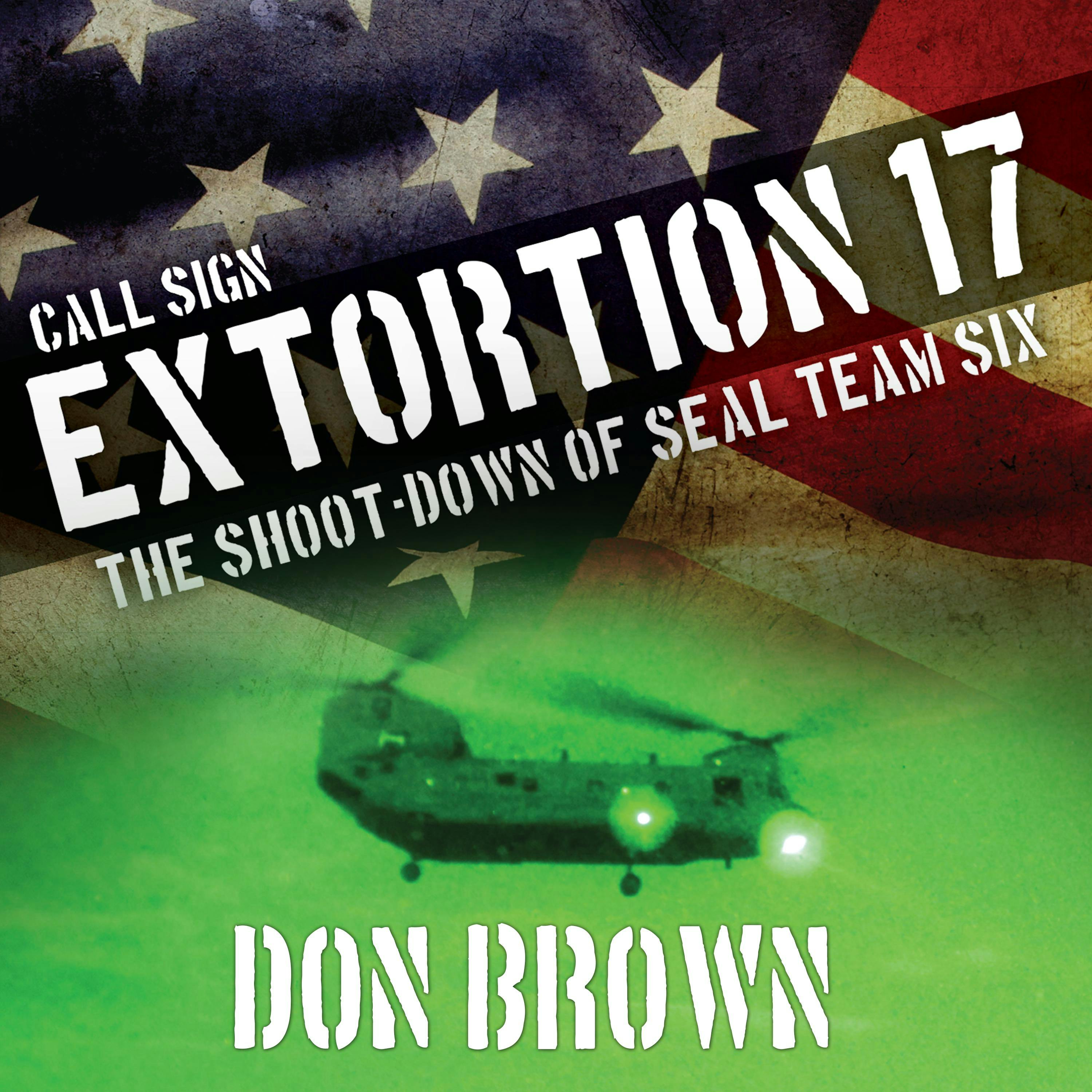 Call Sign Extortion 17: The Shoot-down of Seal Team Six - undefined