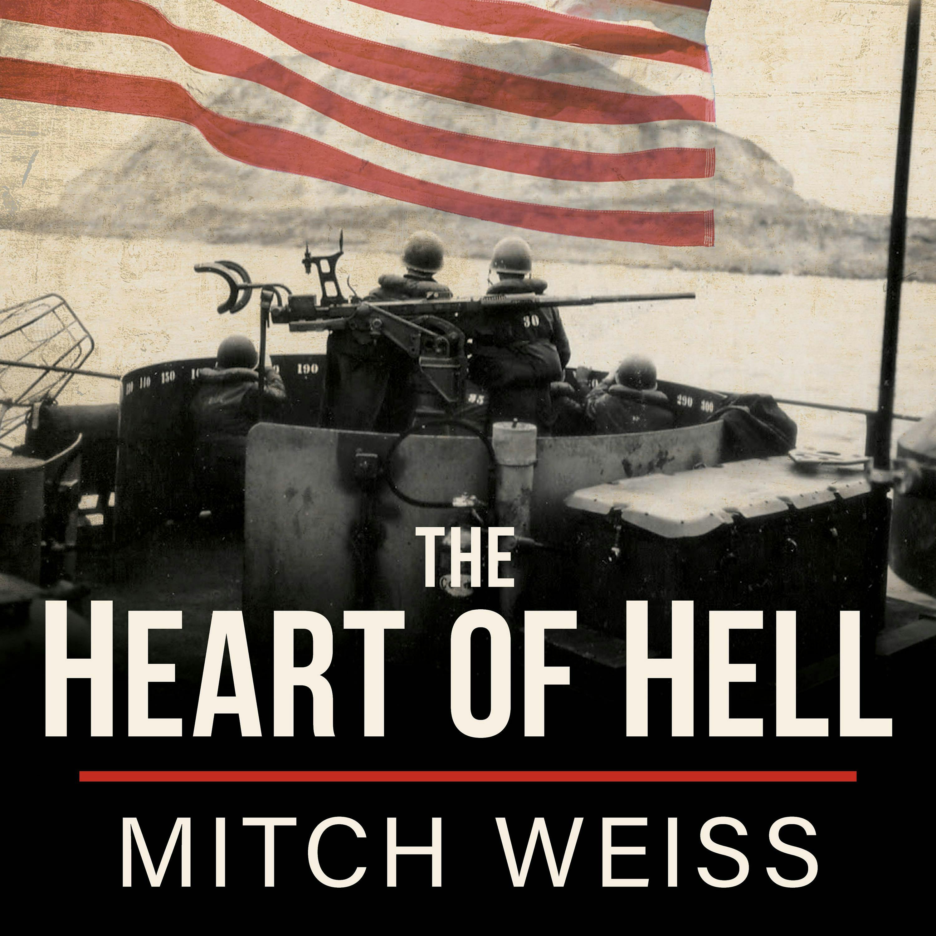The Heart of Hell: The Untold Story of Courage and Sacrifice in the Shadow of Iwo Jima - undefined