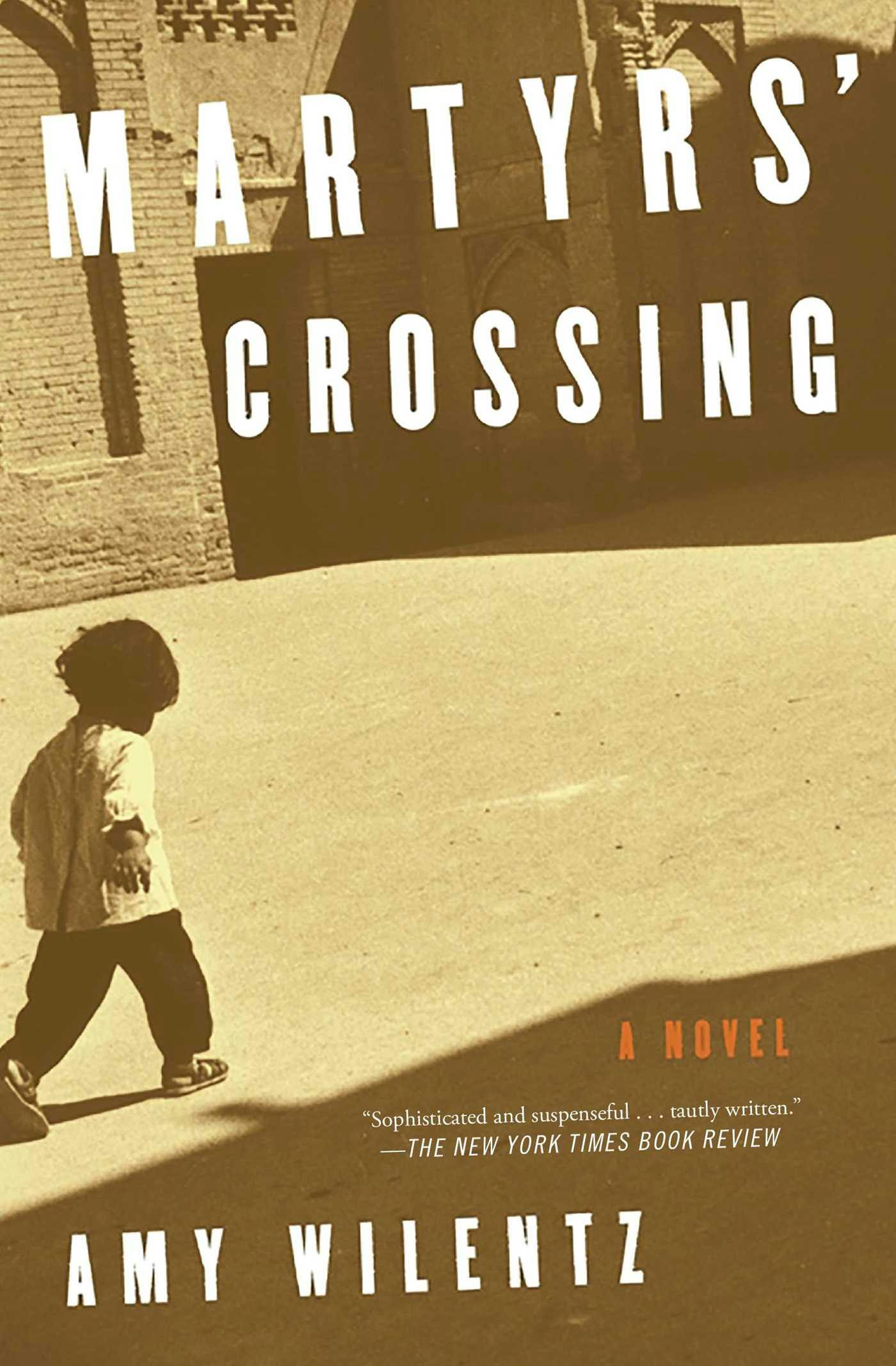 Martyrs' Crossing: A Novel - Amy Wilentz