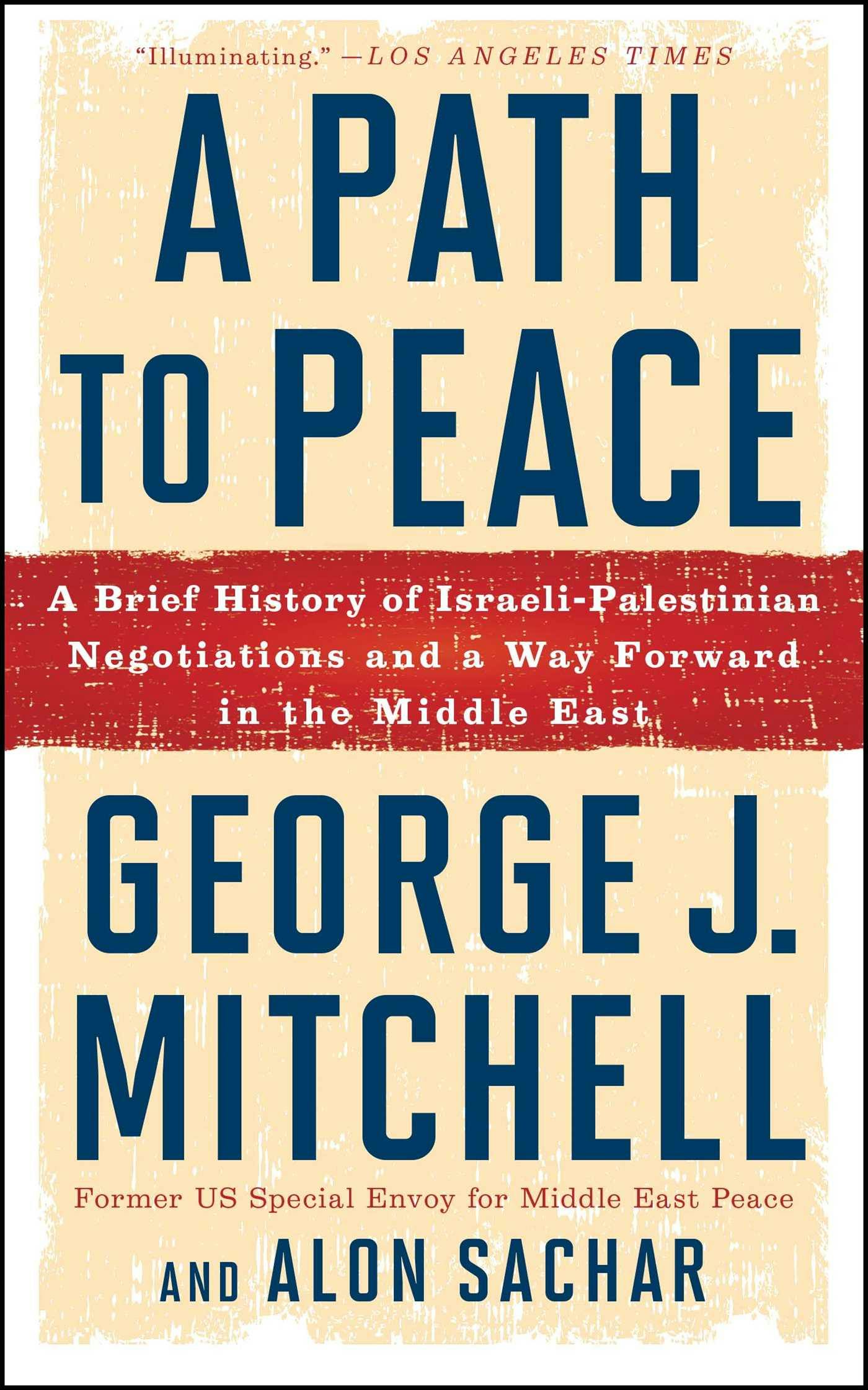 A Path to Peace: A Brief History of Israeli-Palestinian Negotiations and a Way Forward in the Middle East - Alon Sachar, George J. Mitchell