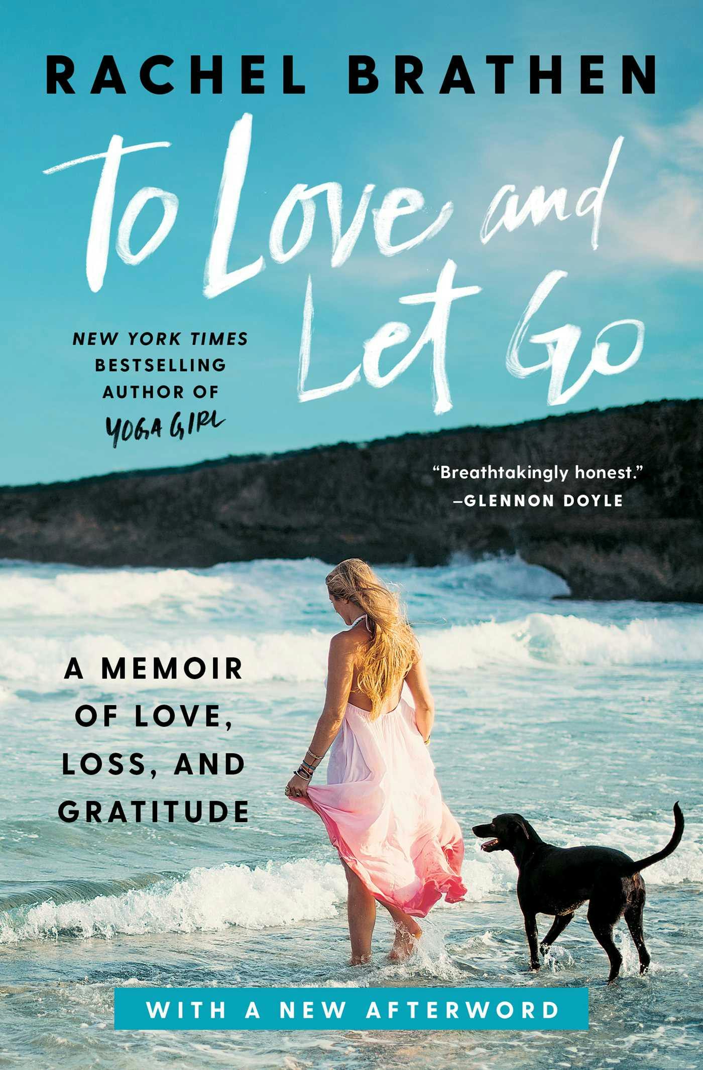 To Love and Let Go: A Memoir of Love, Loss, and Gratitude - Rachel Brathen