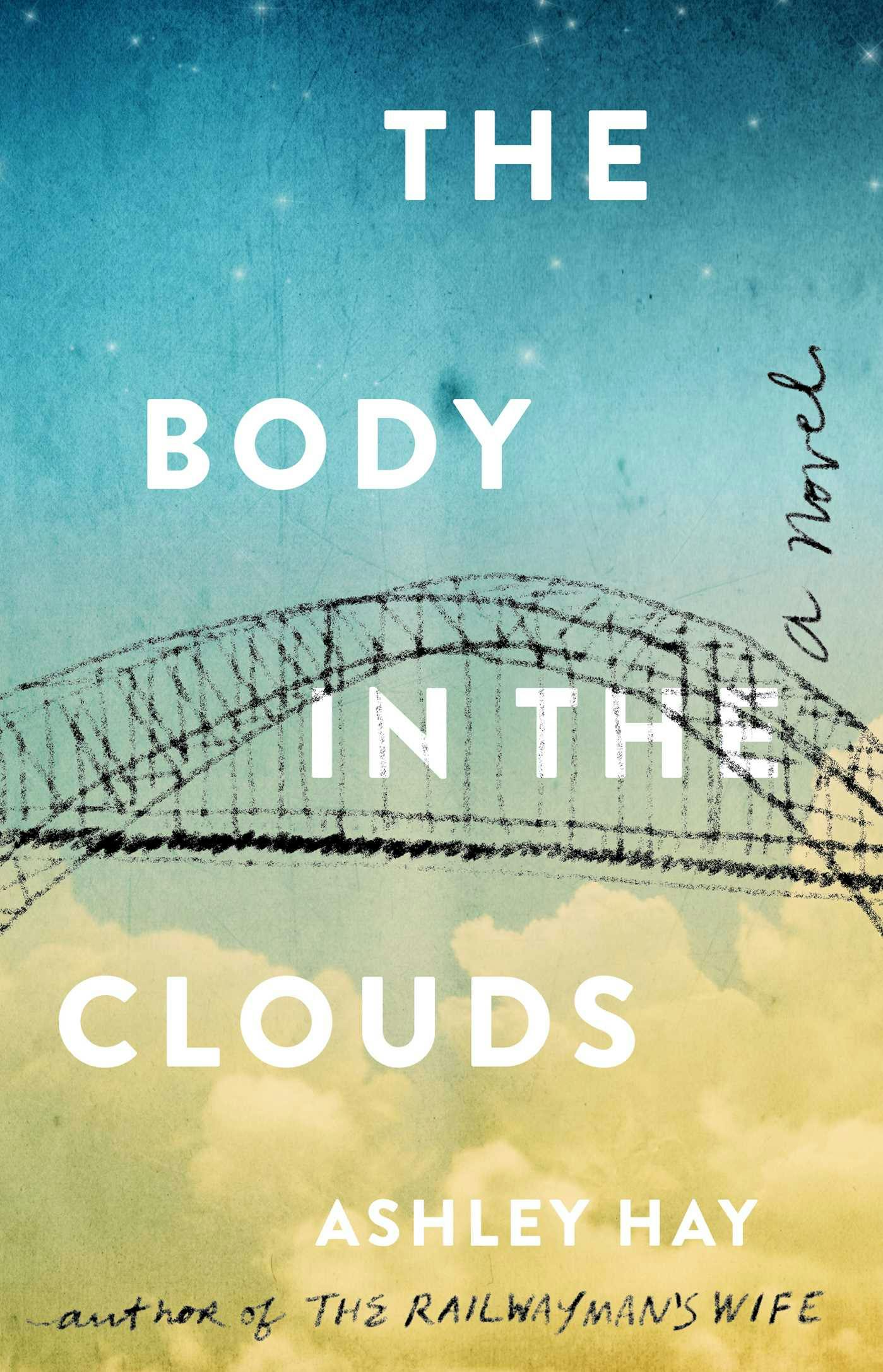 The Body in the Clouds: A Novel - Ashley Hay