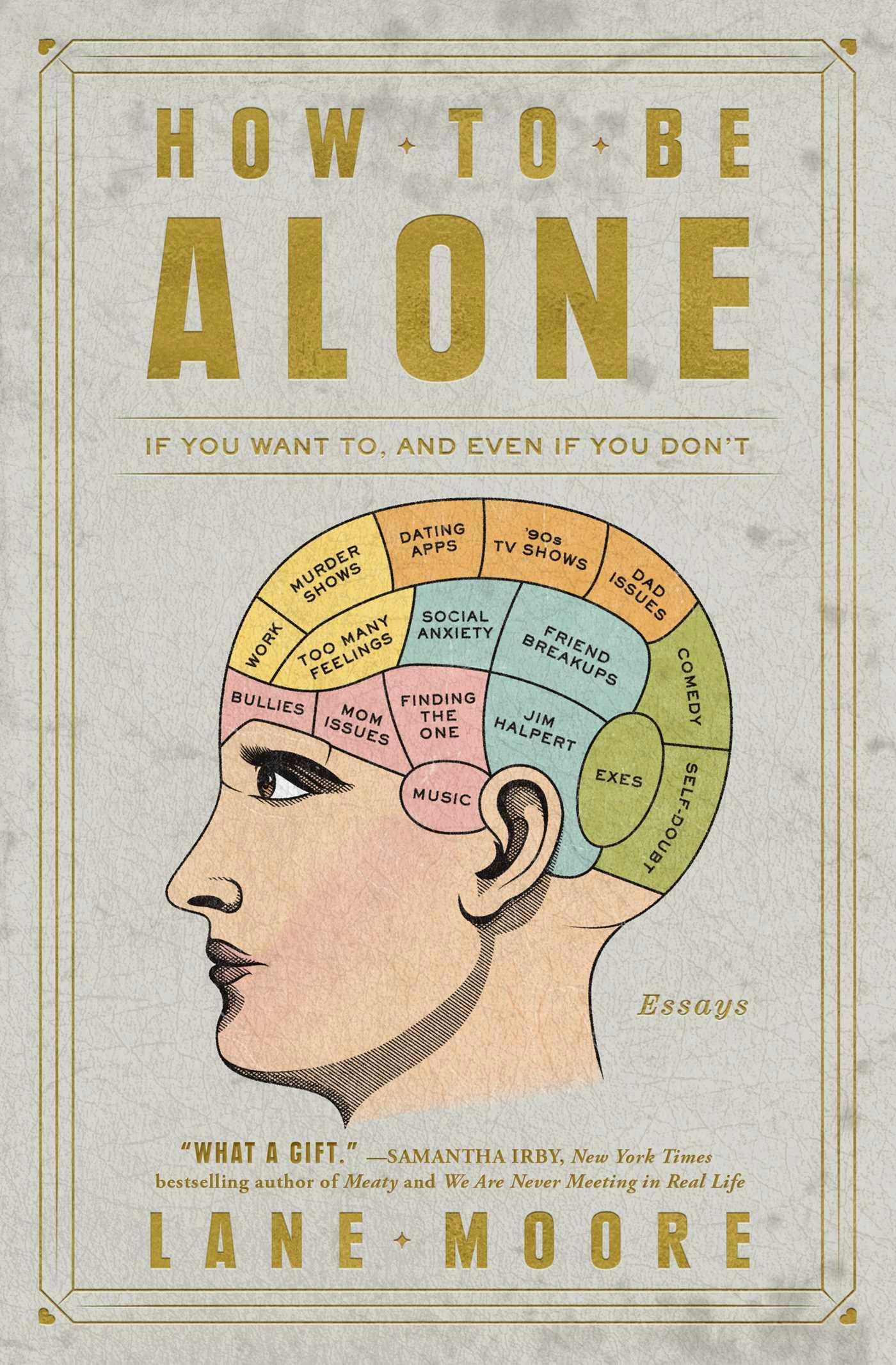 How to Be Alone: If You Want To, and Even If You Don't - undefined