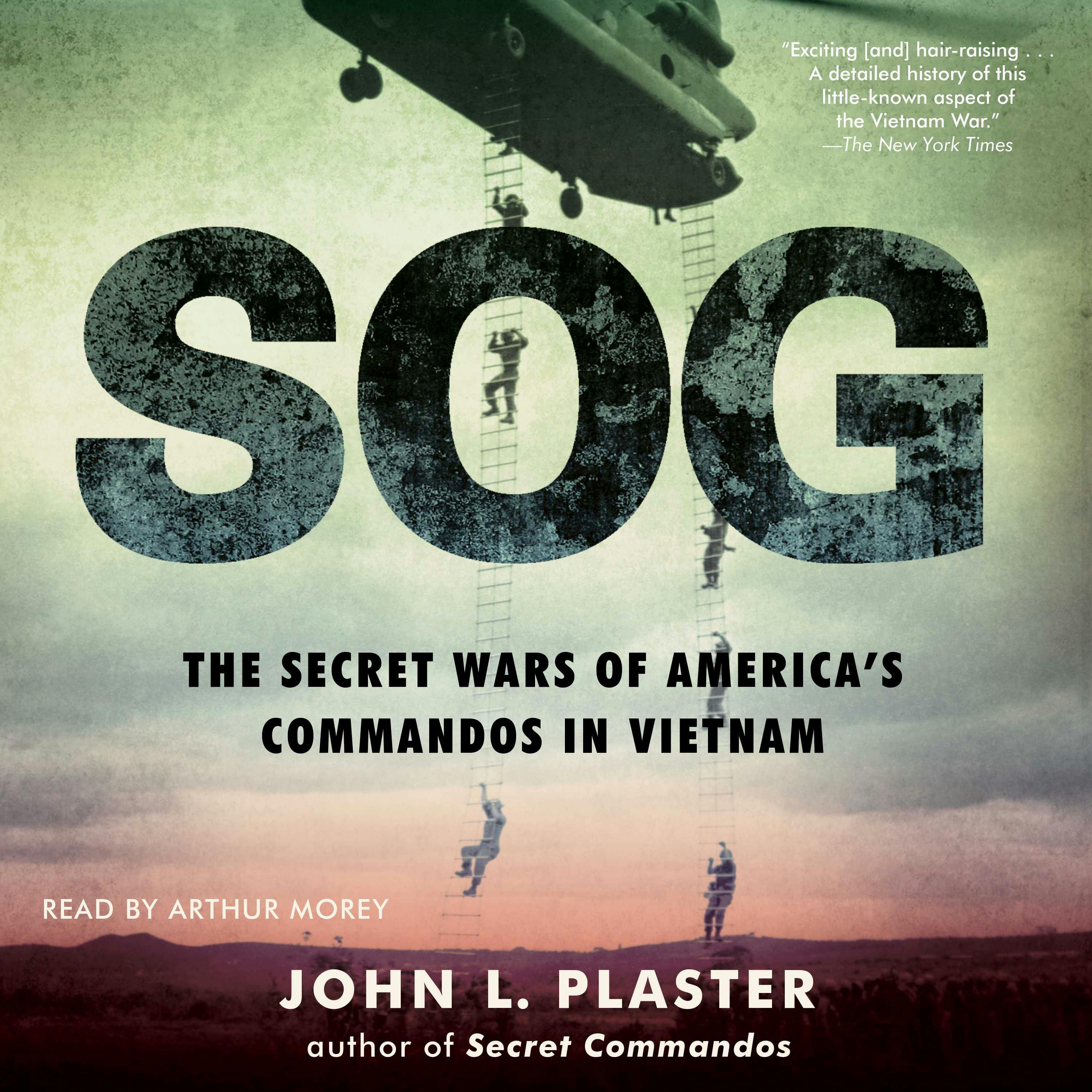 SOG: The Secret Wars of America's Commandos in Vietnam - John L. Plaster