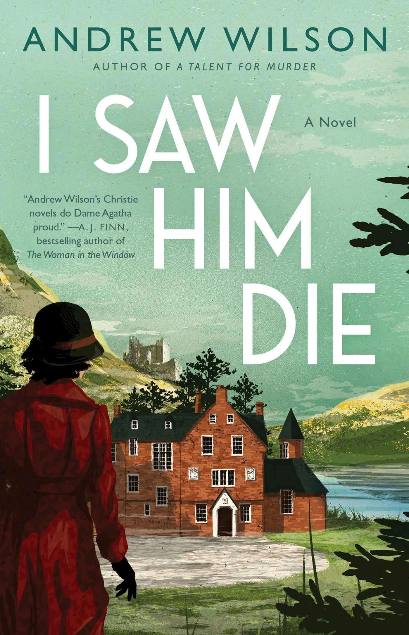 I Saw Him Die: A Novel - Andrew Wilson