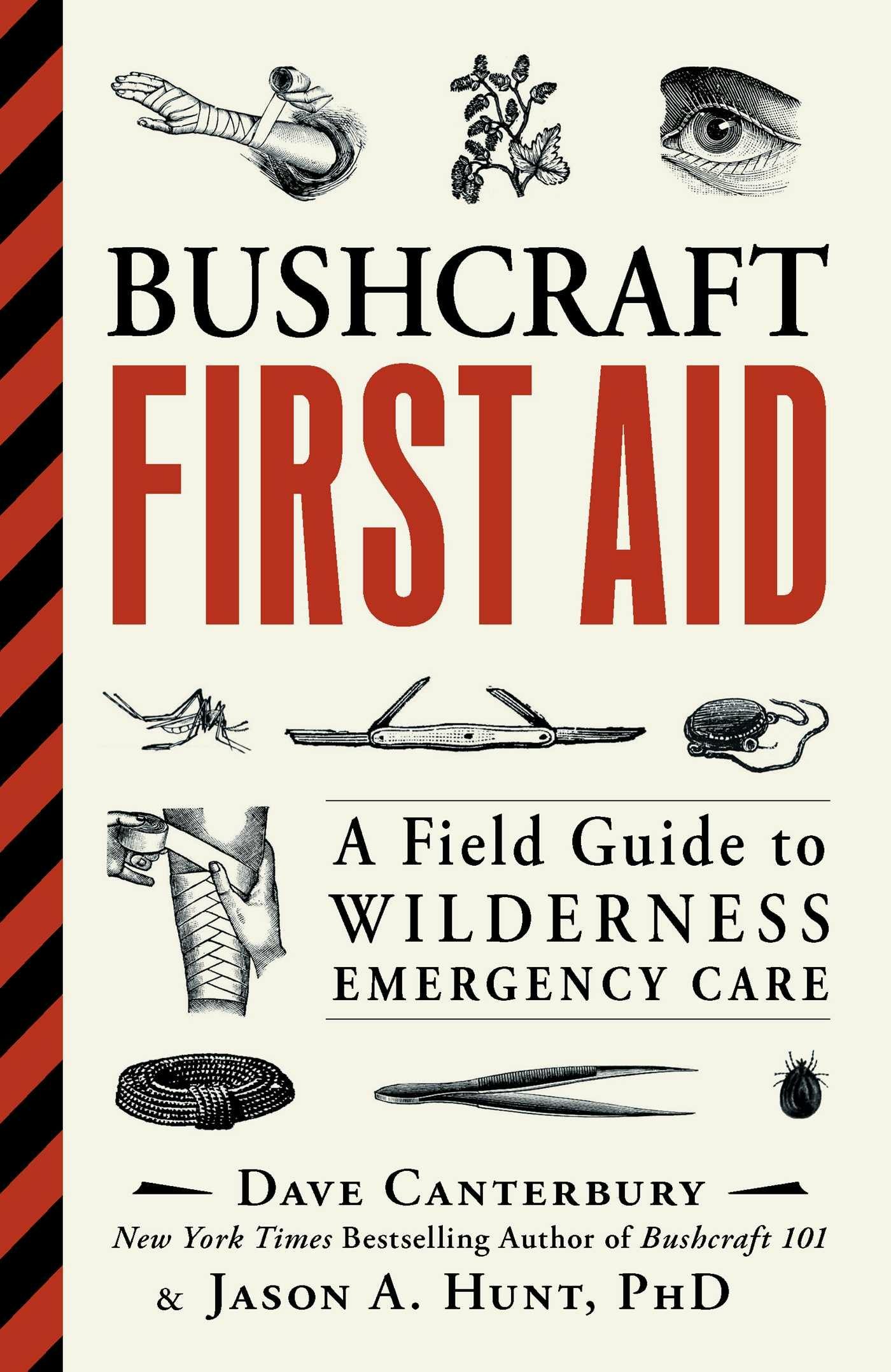 Bushcraft First Aid: A Field Guide to Wilderness Emergency Care - Dave Canterbury, Jason A. Hunt
