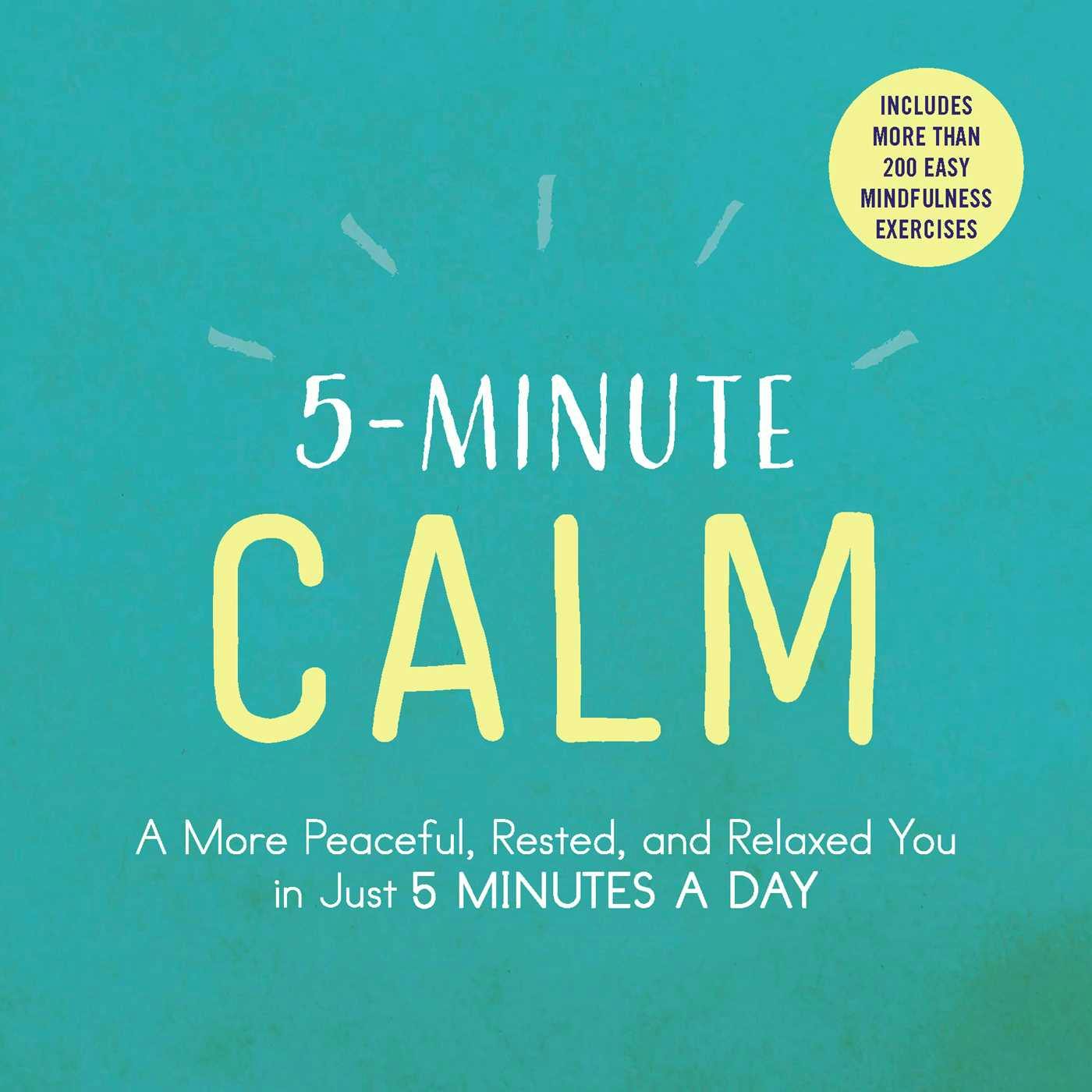 5-Minute Calm: A More Peaceful, Rested, and Relaxed You in Just 5 Minutes a Day - undefined