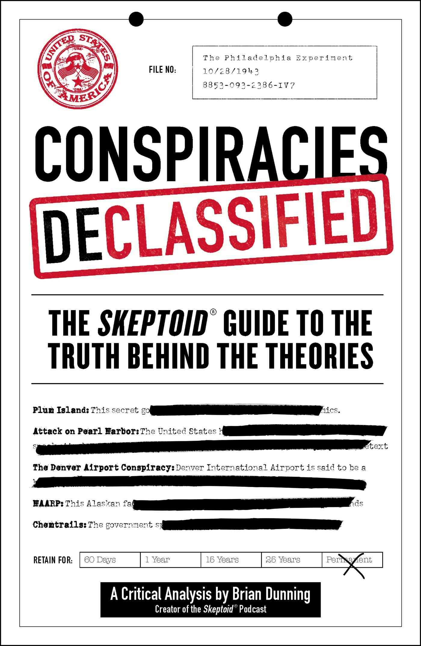 Conspiracies Declassified: The Skeptoid Guide to the Truth Behind the Theories - Brian Dunning