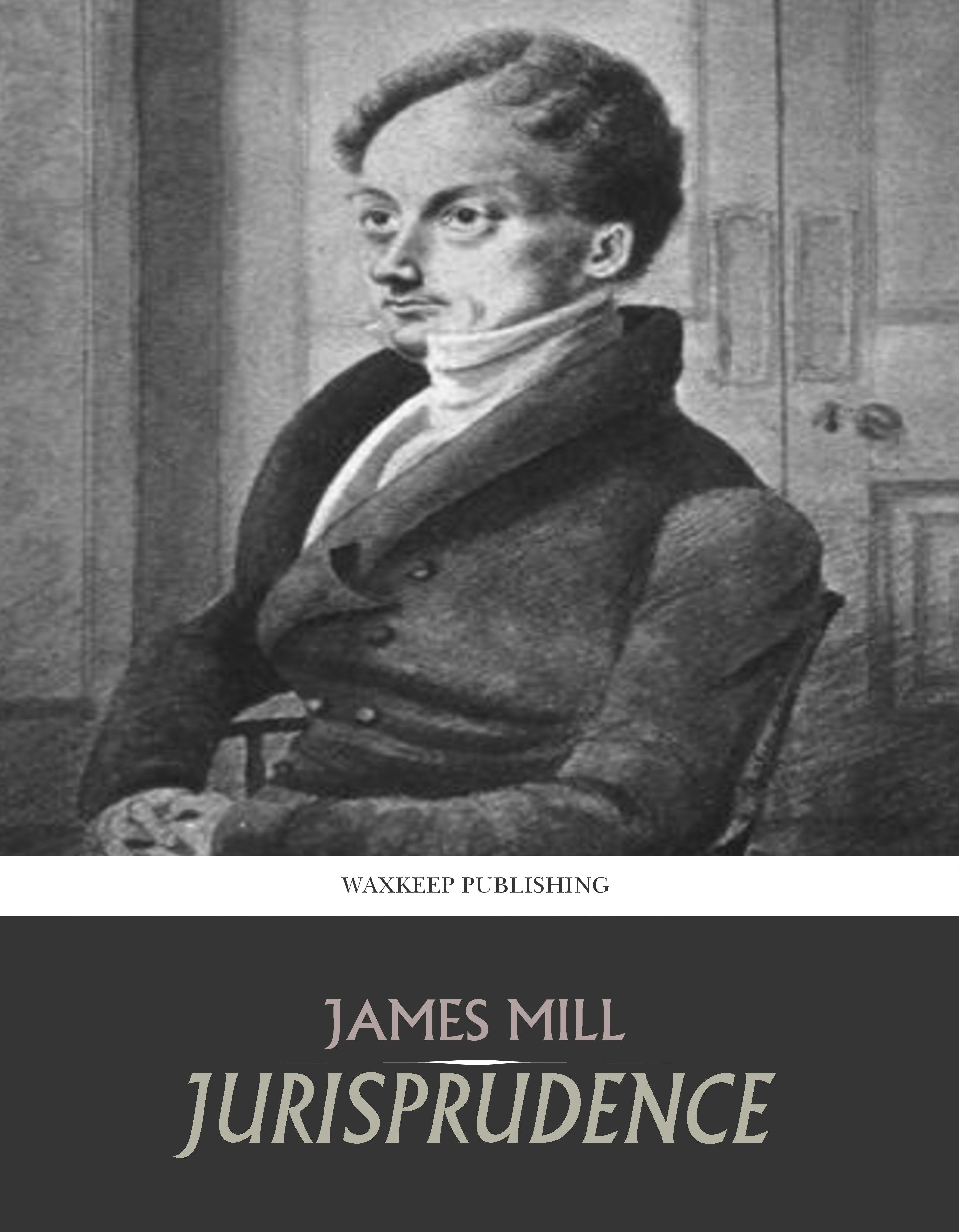 Jurisprudence - James Mill