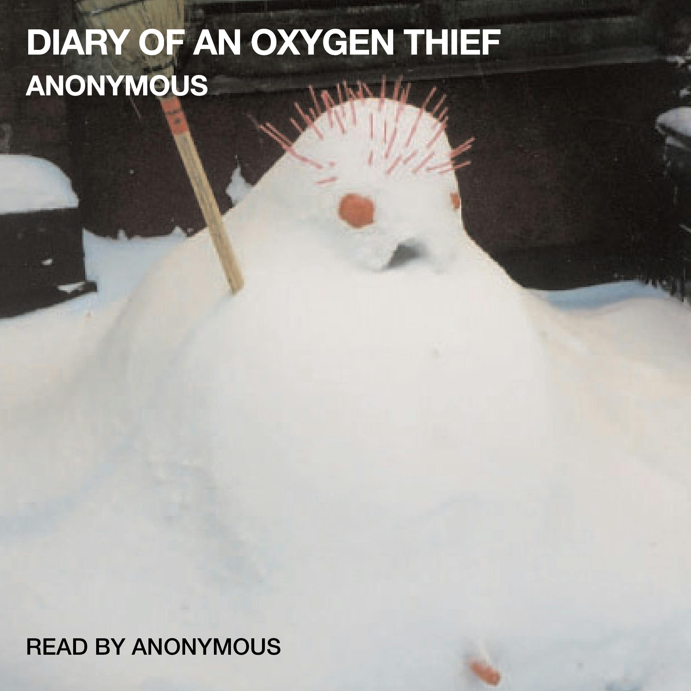Diary of an Oxygen Thief - Anonymous Anonymous