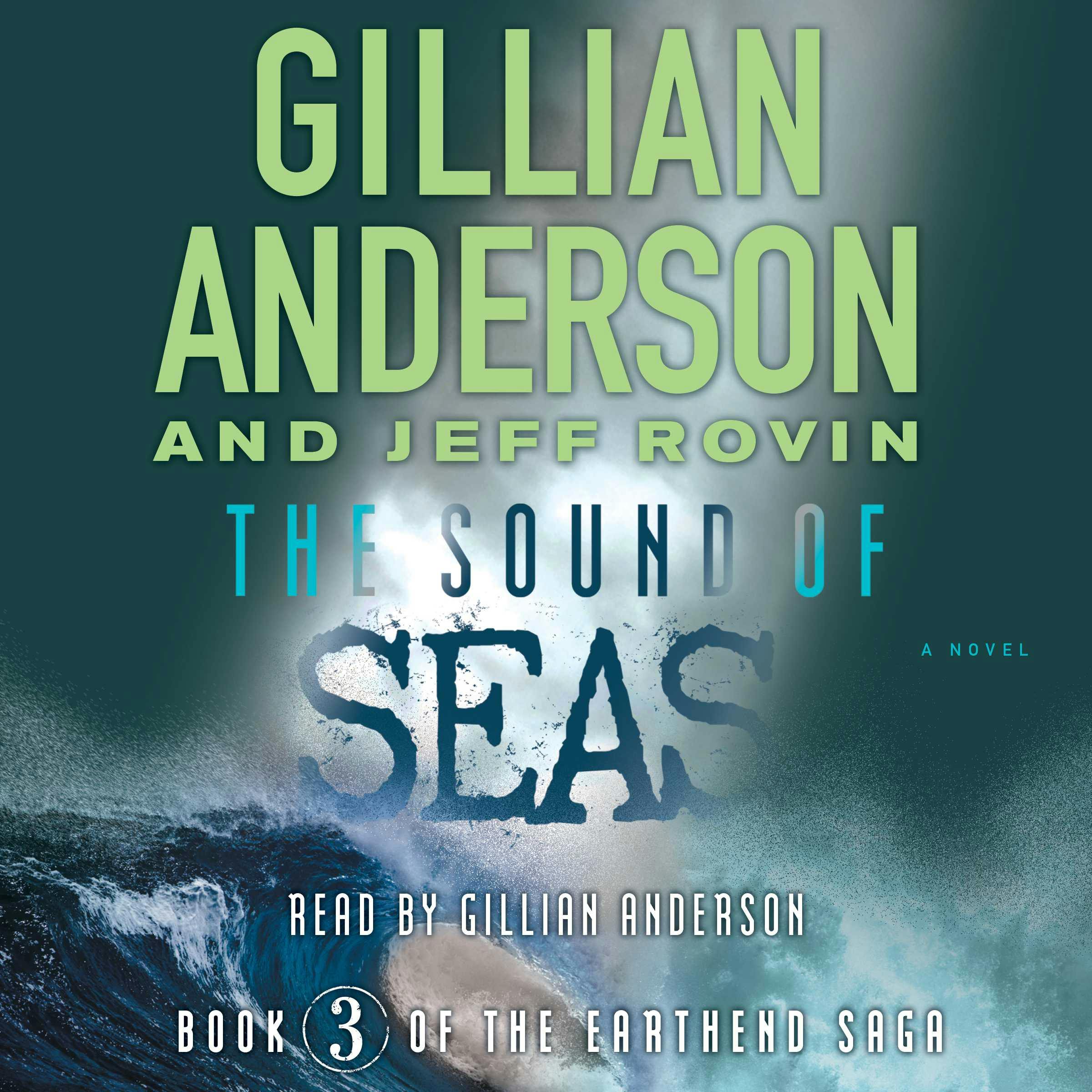 The Sound of Seas: Book 3 of The EarthEnd Saga - Gillian Anderson, Jeff Rovin
