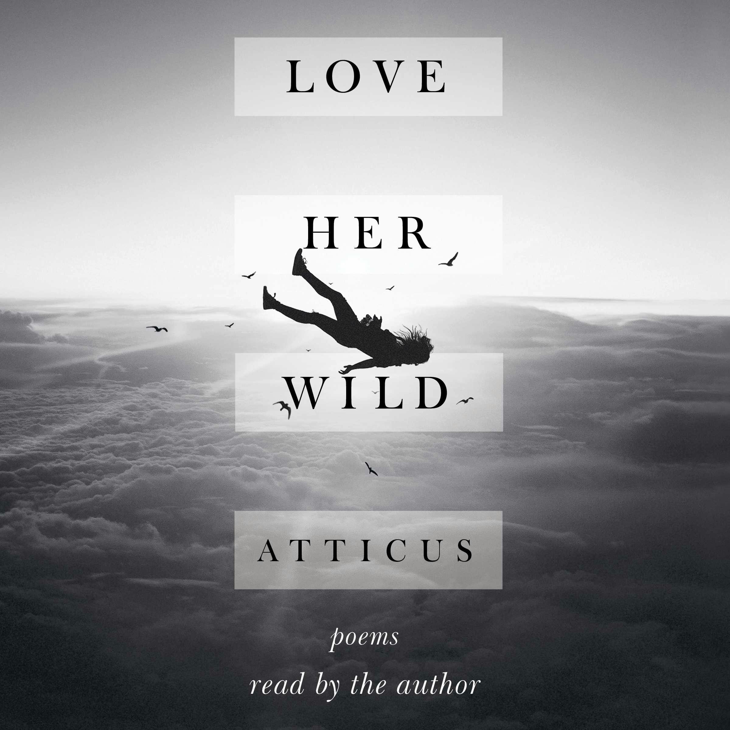 Love Her Wild: Poems - undefined