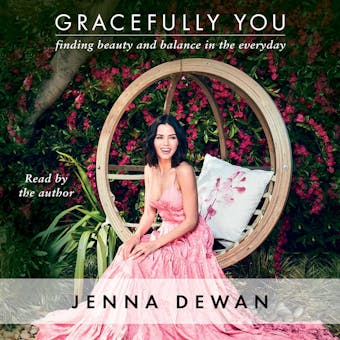 Gracefully You: Finding Beauty and Balance in the Everyday