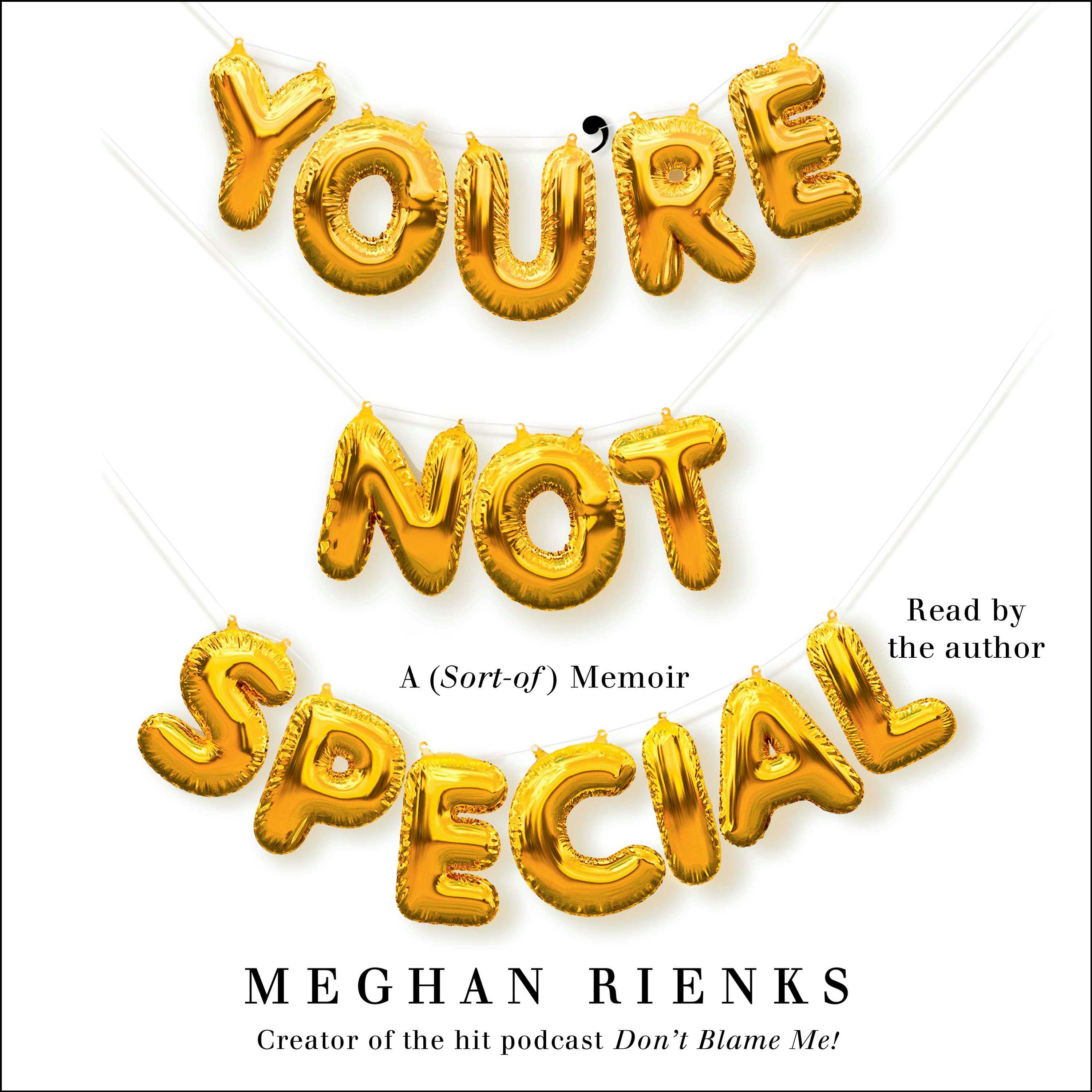 You're Not Special: A (Sort-of) Memoir - Meghan Rienks
