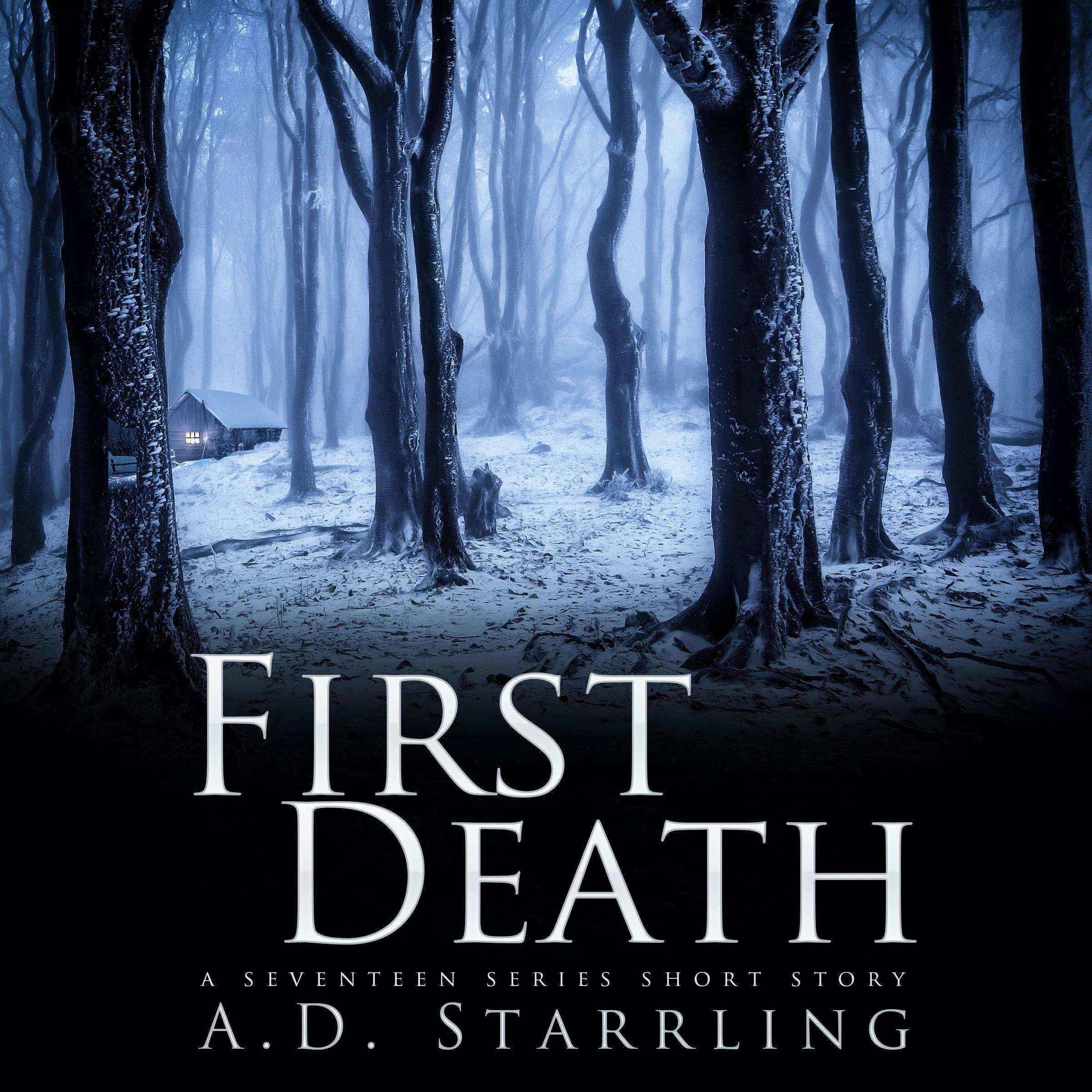 First Death: A Seventeen Series Short Story - AD Starrling