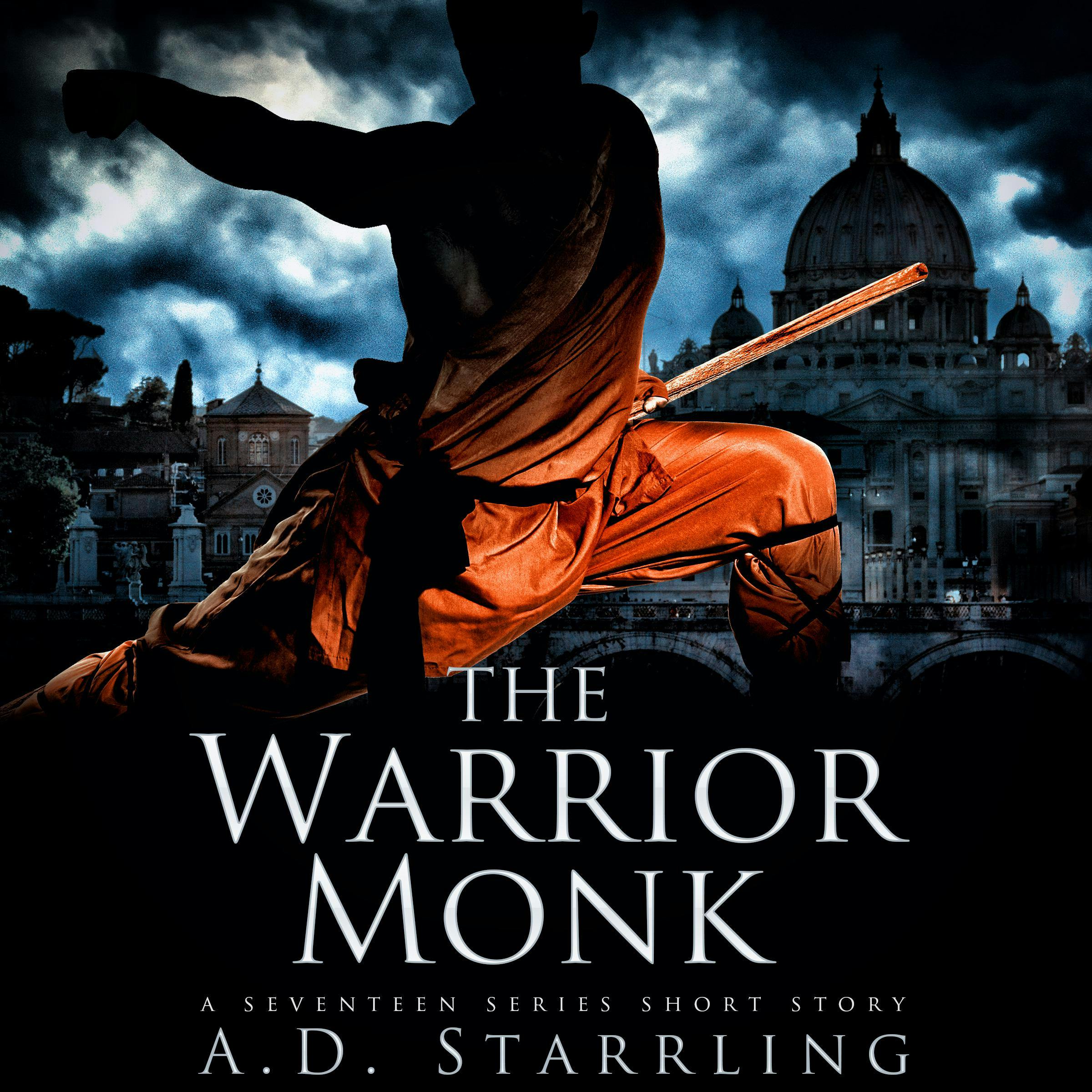 The Warrior Monk: A Seventeen Series Short Story - AD Starrling