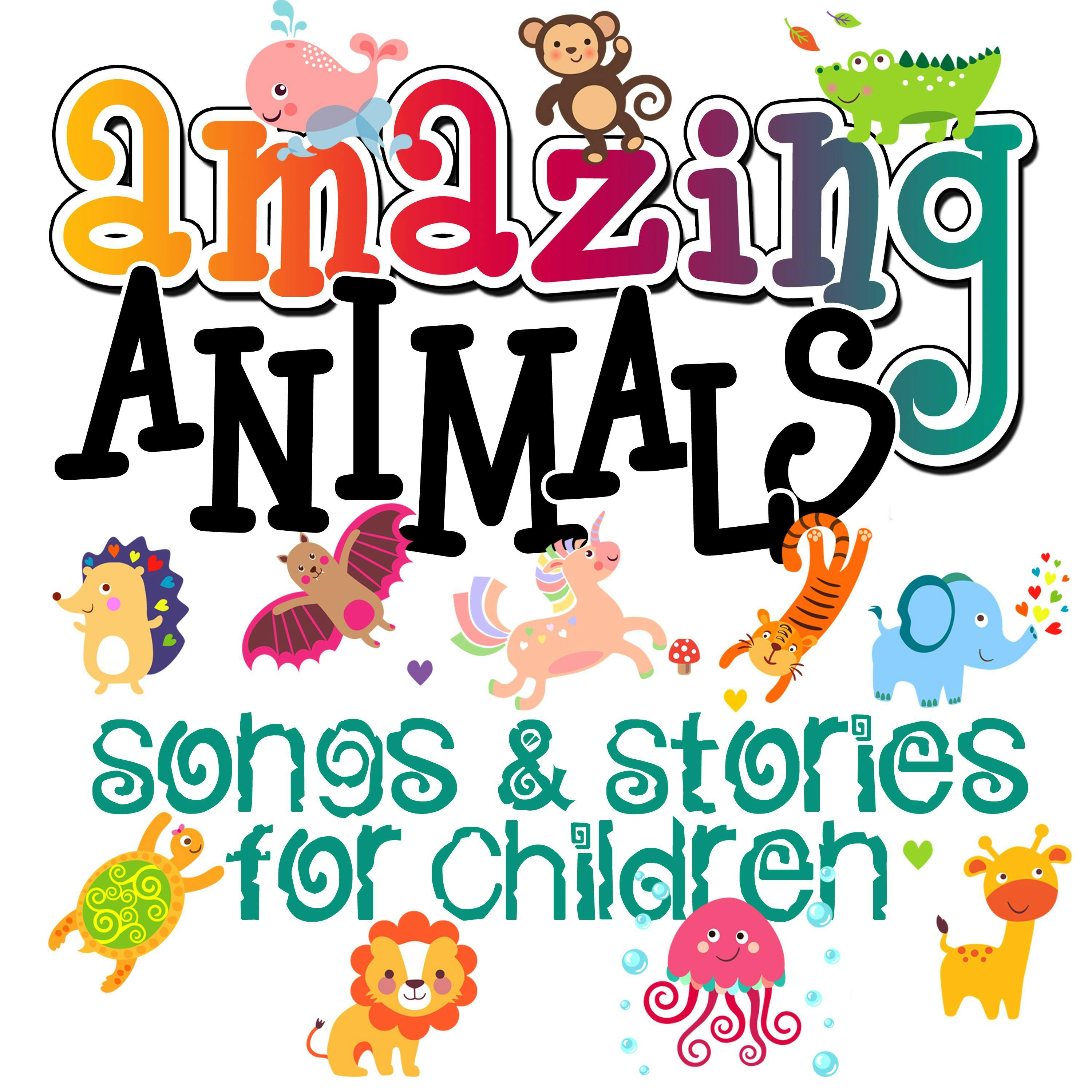 Amazing Animals! Songs & Stories for Children - undefined