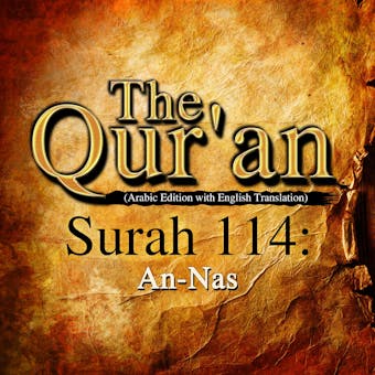 The Qur'an: Surah 114: An-Nas