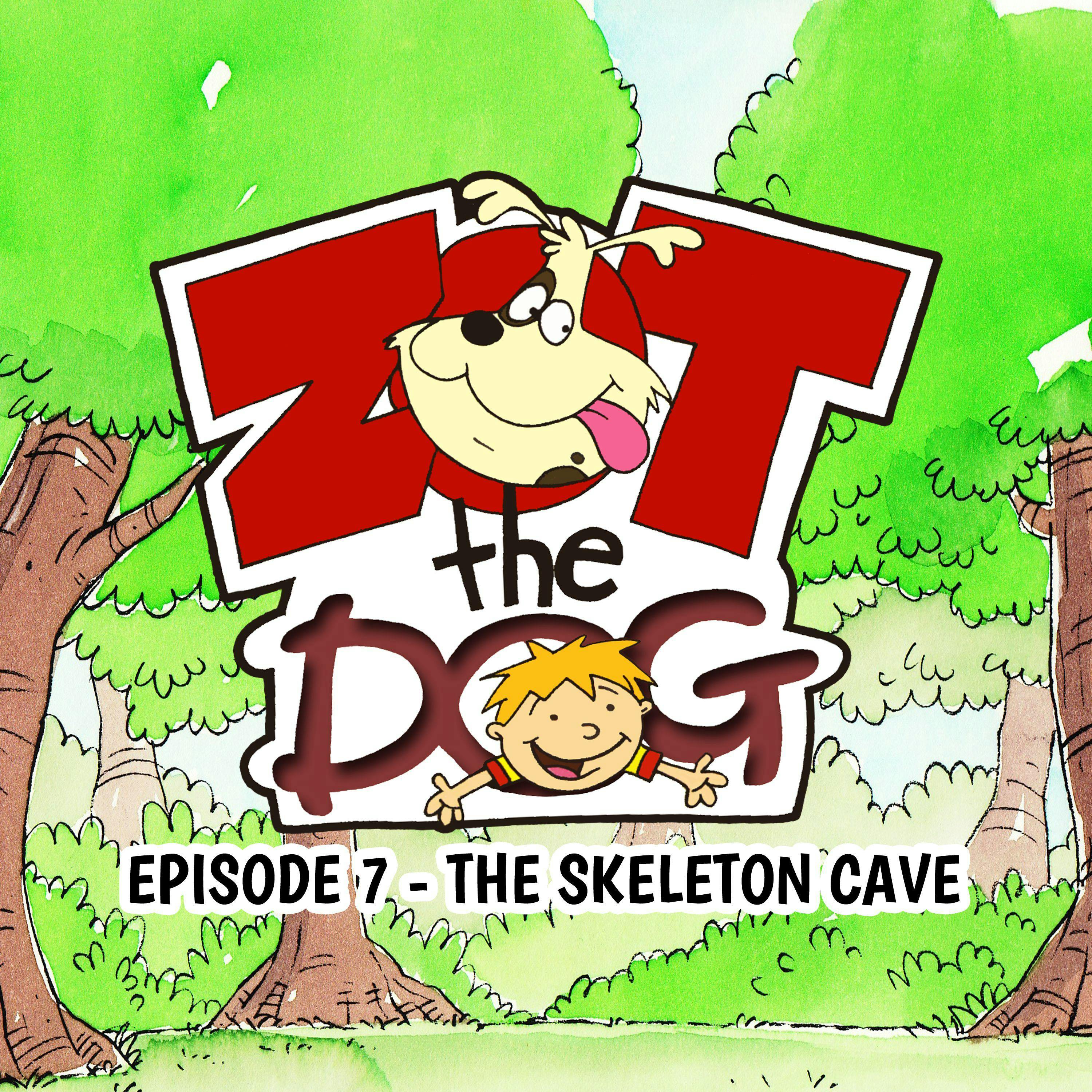 Zot the Dog: Episode 7 - The Skeleton Cave - Ivan Jones