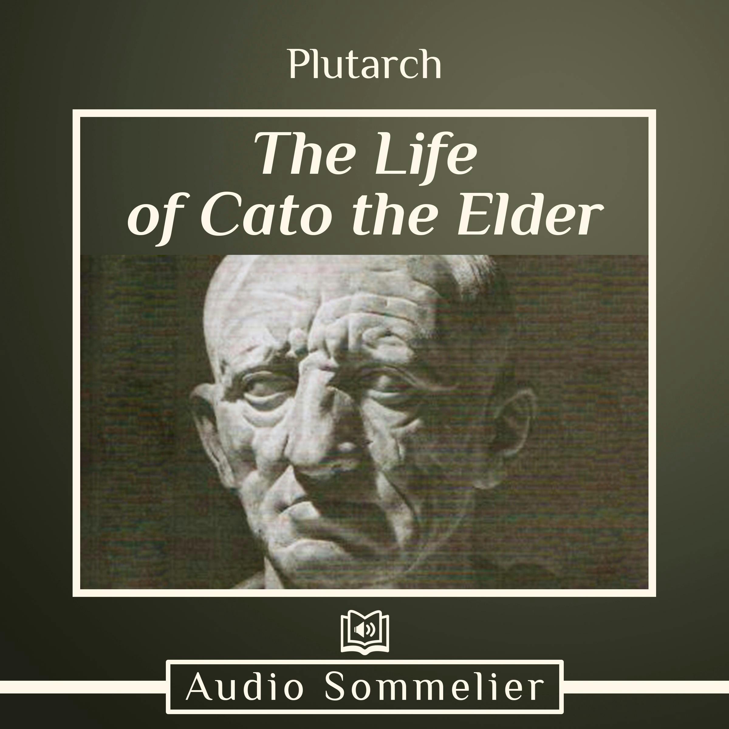 The Life of Cato the Elder - Plutarch, Bernadotte Perrin