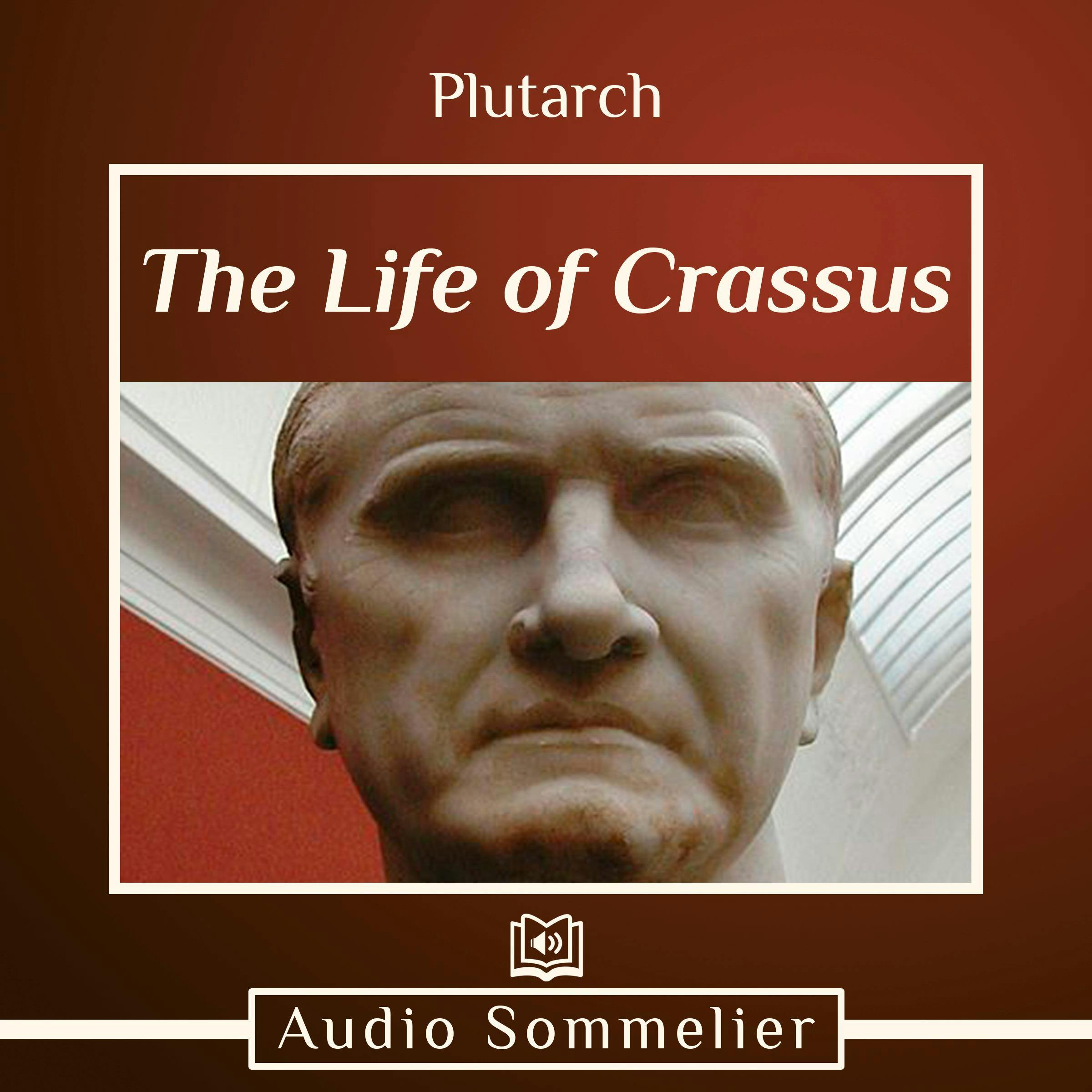 The Life of Crassus - Plutarch, Bernadotte Perrin