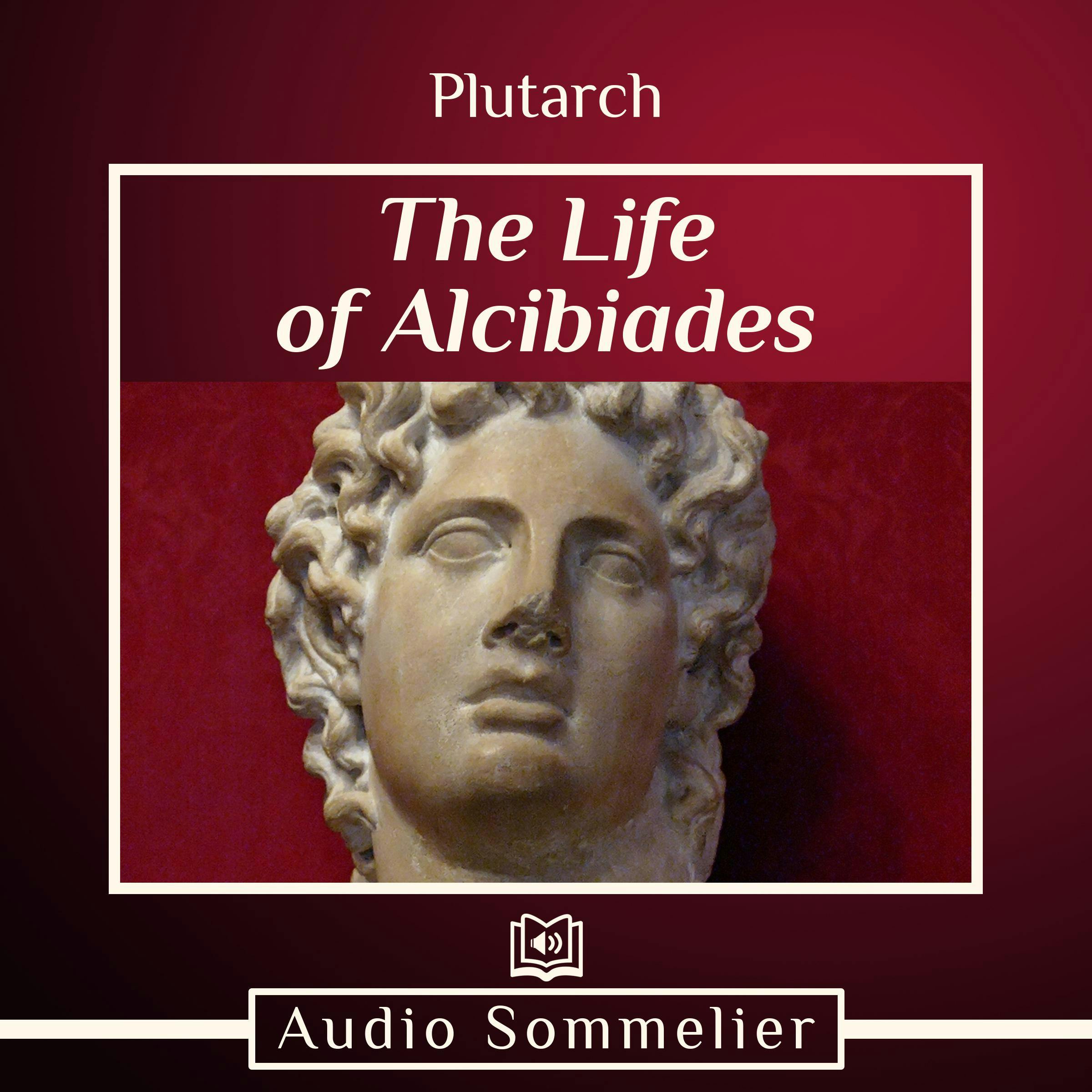 The Life of Alcibiades - Plutarch, Bernadotte Perrin