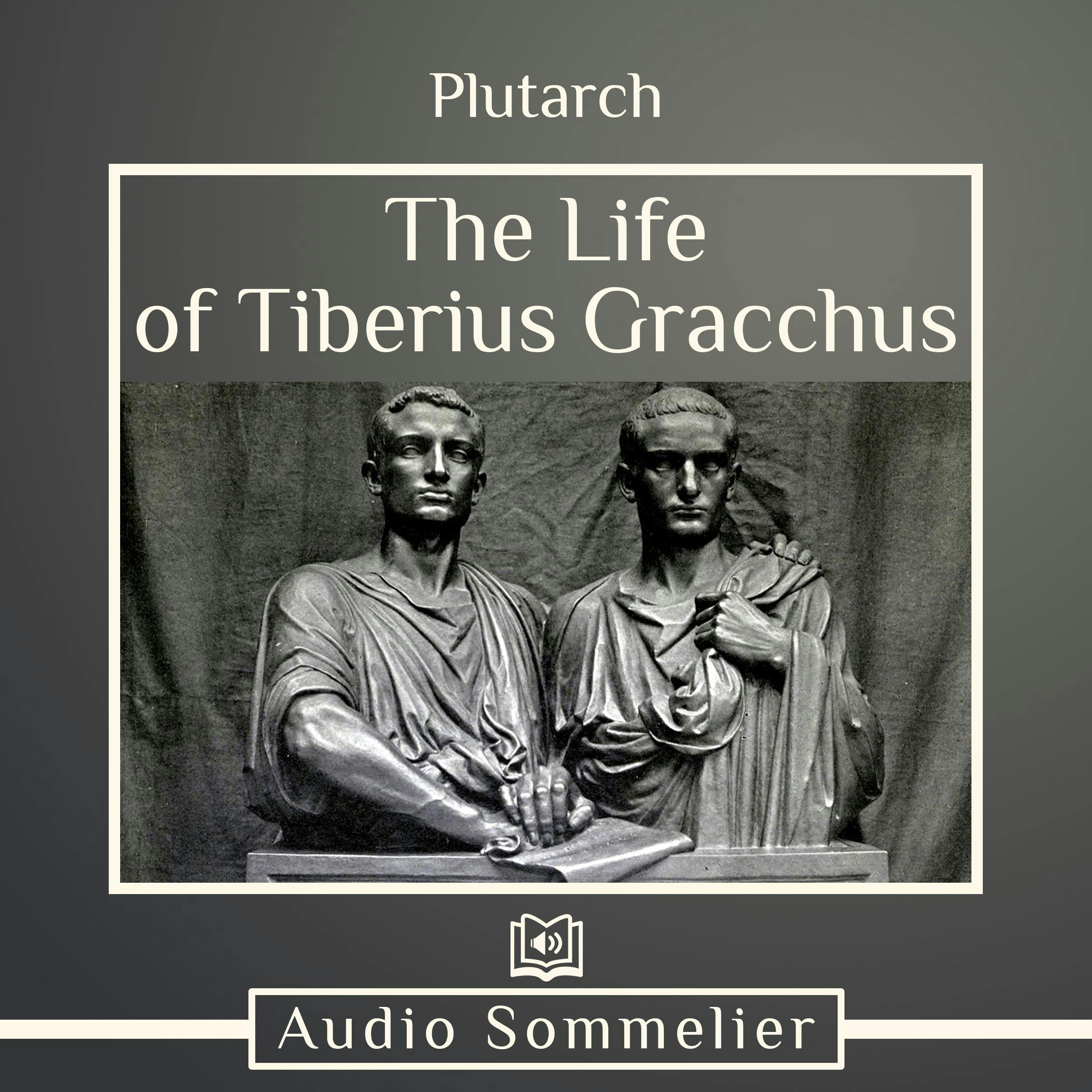 The Life of Tiberius Gracchus - Plutarch, Bernadotte Perrin